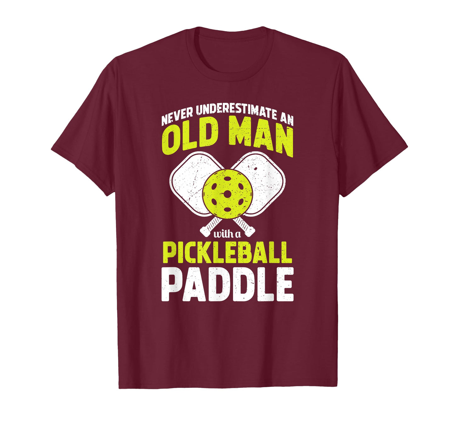 Never Underestimate Old Man Funny Pickleball Player Paddle T-Shirt