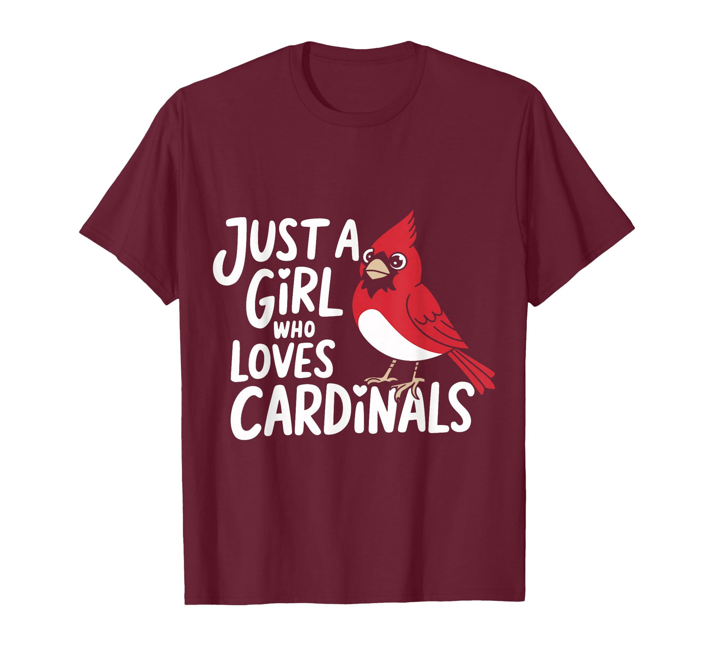 Cardinal Bird Just A Girl Who Loves Cardinals T-Shirt