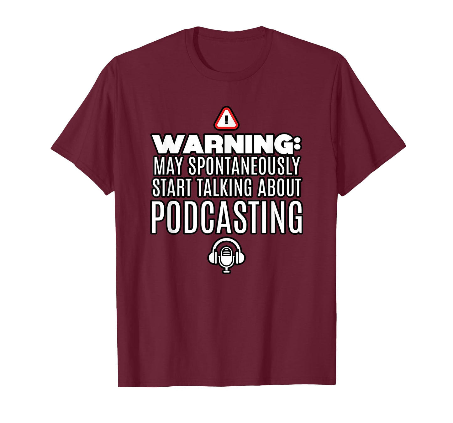 May Spontaneously Start Talking About Podcast T-Shirt