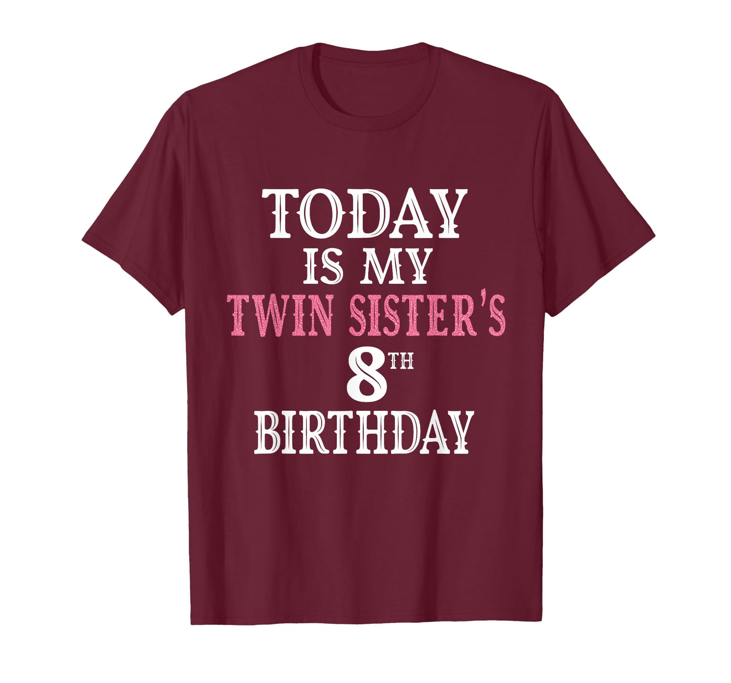 Today Is My Twin Sister's 8th Birthday Party 8 Years Old T-Shirt