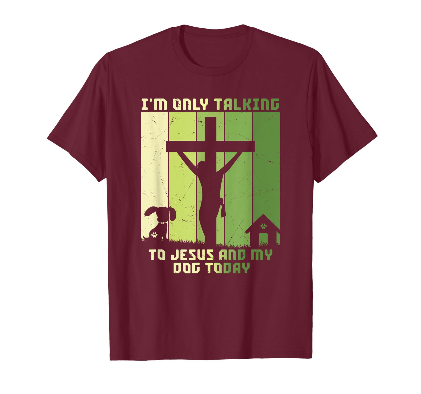 I'm Only Talking to Jesus and my Dog Today Vintage T-Shirt for Men Women