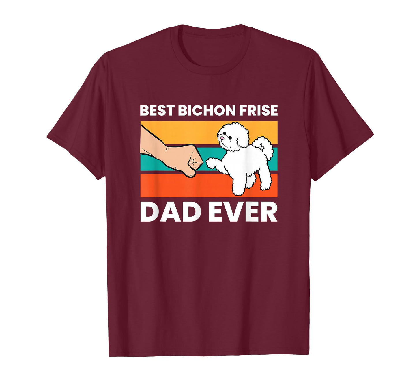 Best Bichon Frise Dog Dad Ever Funny Bichon Frise T-Shirt