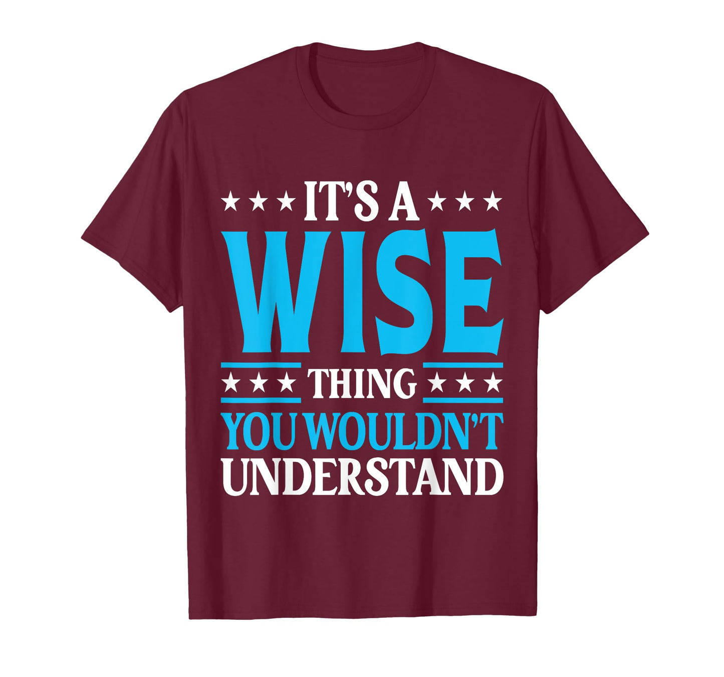 It's A Wise Thing Surname Funny Family Last Name Wise T-Shirt