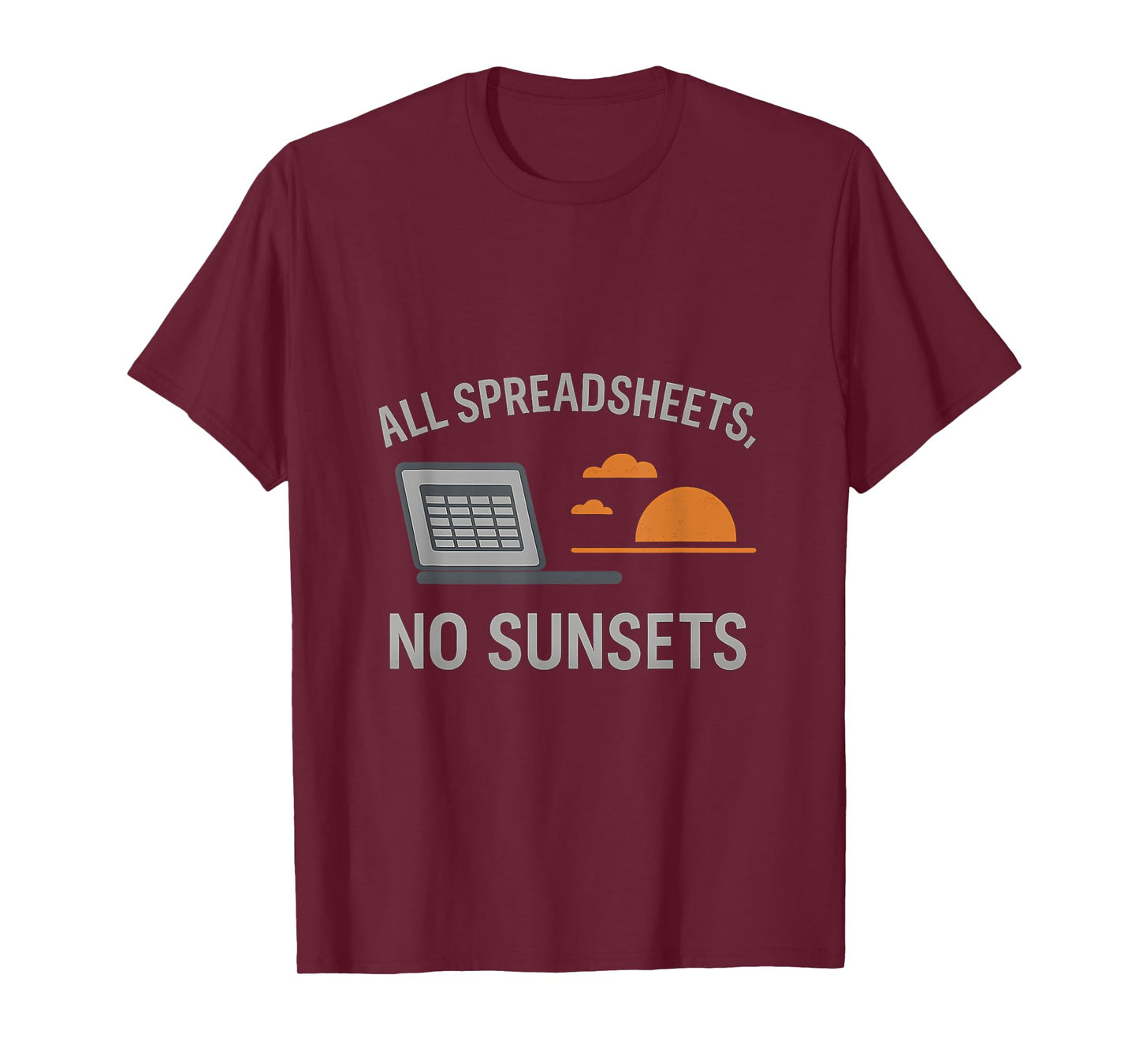 All Spreadsheets No Sunsets Work Life Balance Graphic T-Shirt