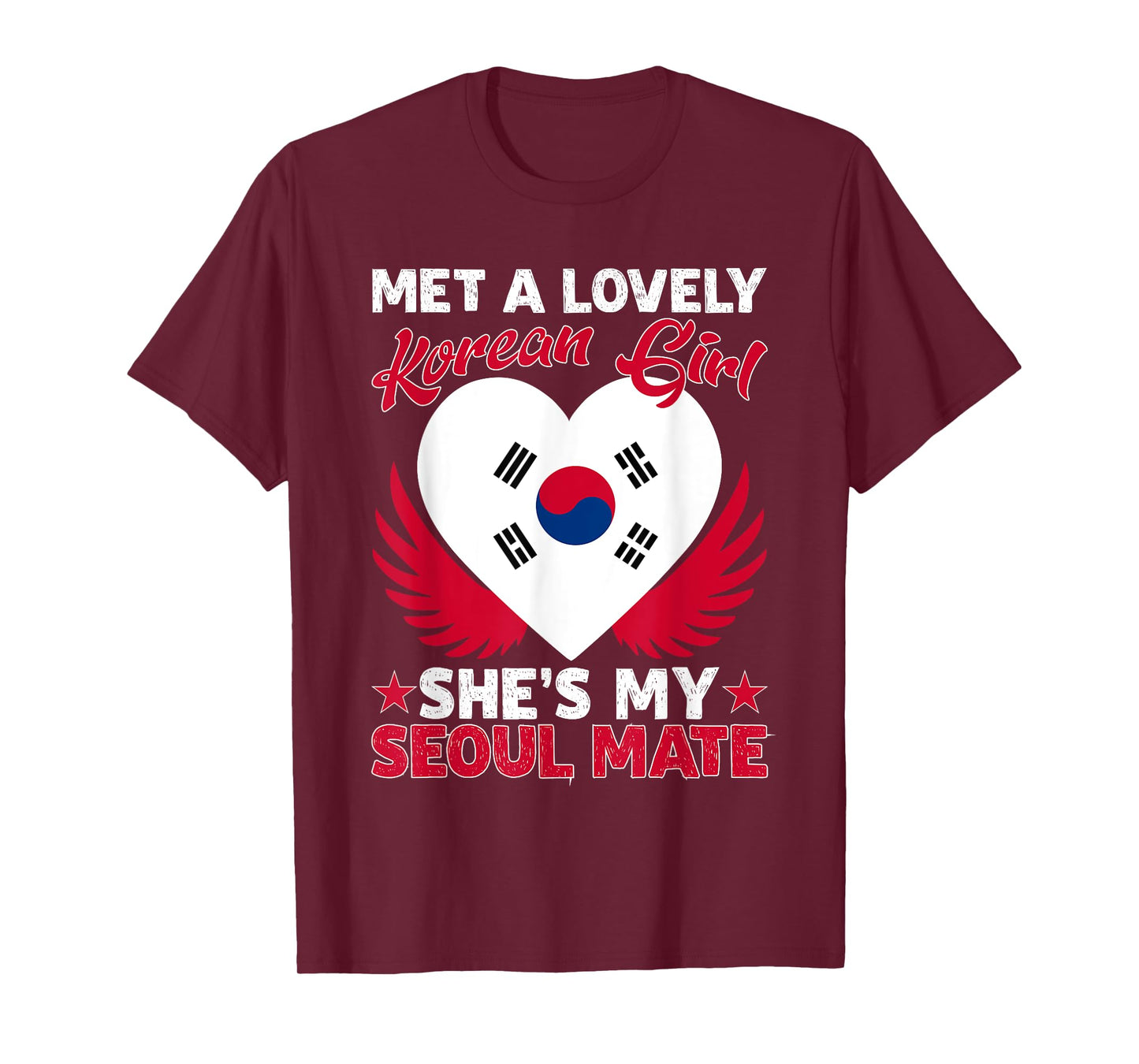 Met A Lovely Korean Girl, She's My Seoul Mate T-Shirt