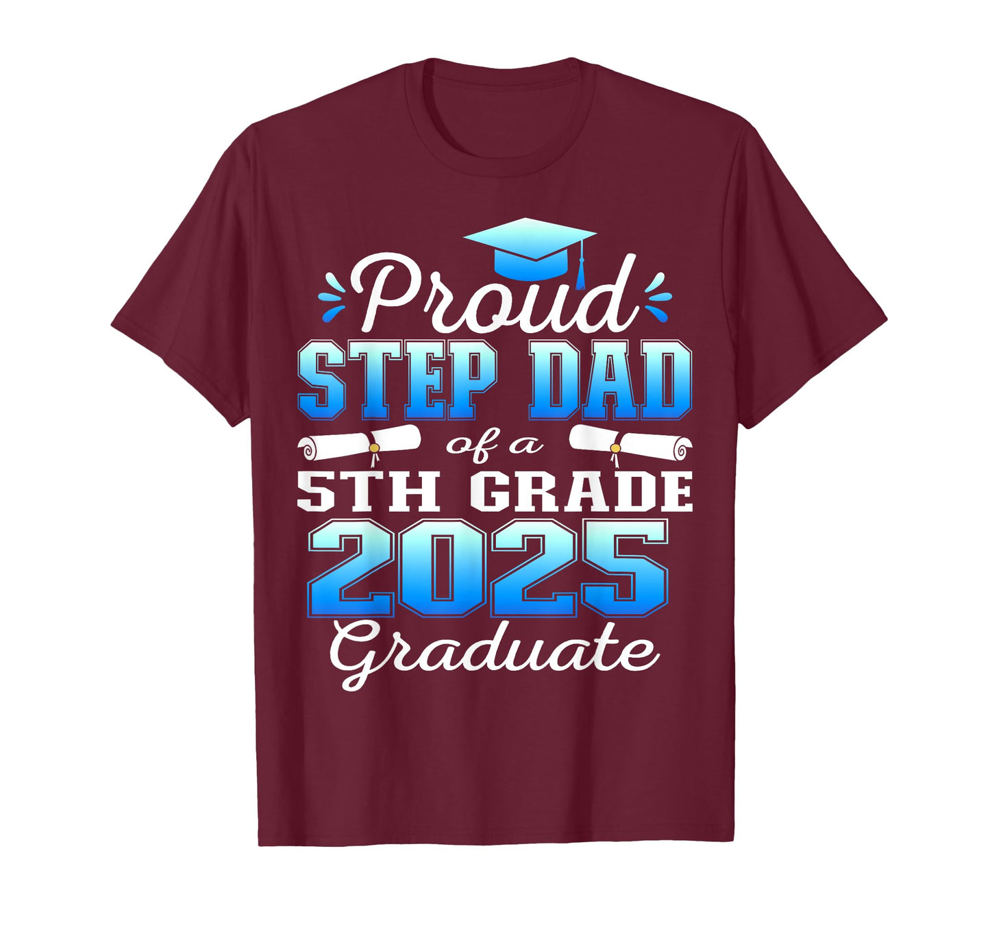 Proud Step Dad of 5th Grade Graduate 2025 Family Graduation T-Shirt