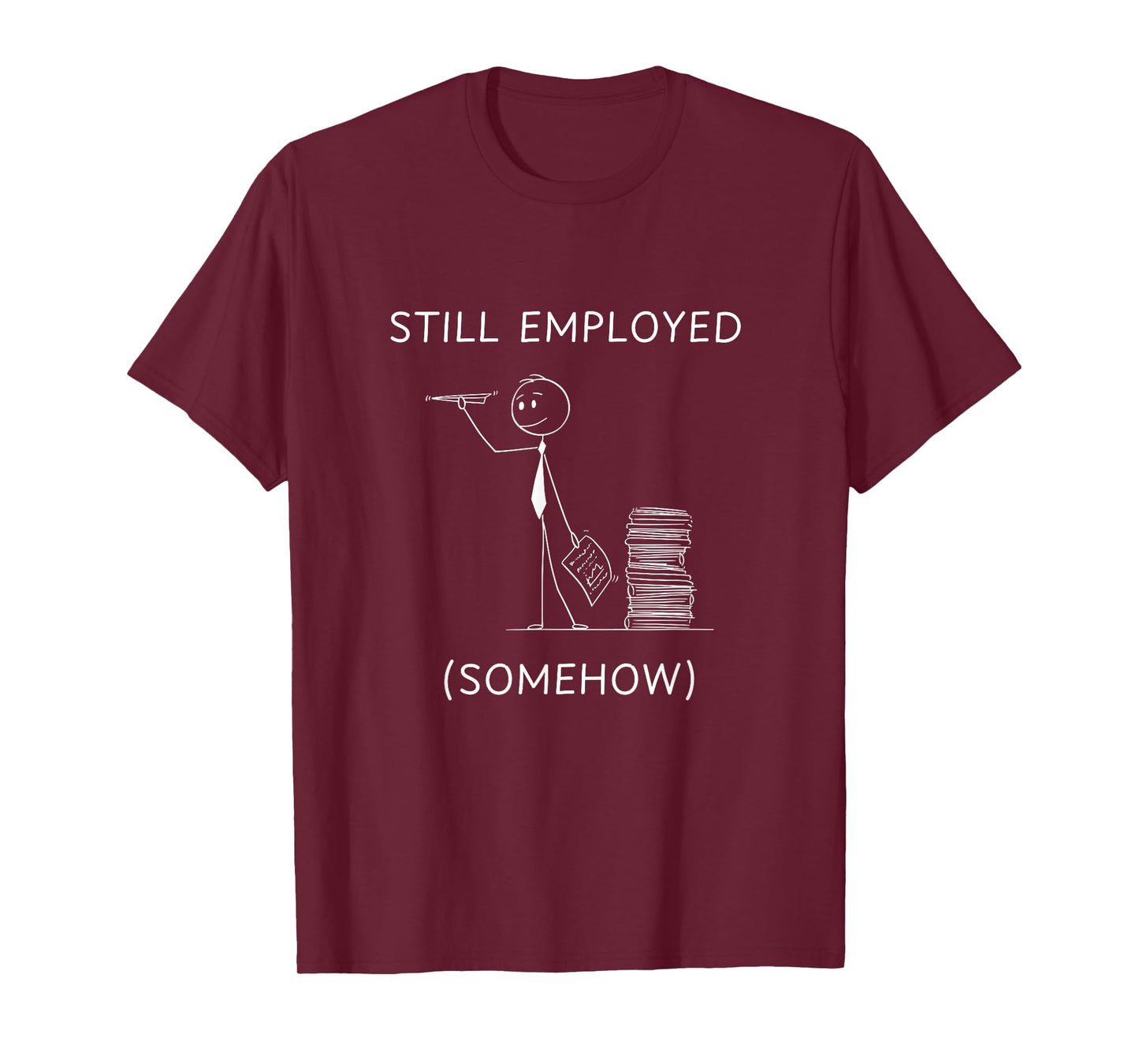 Still Employed Somehow Paper Toss T-Shirt