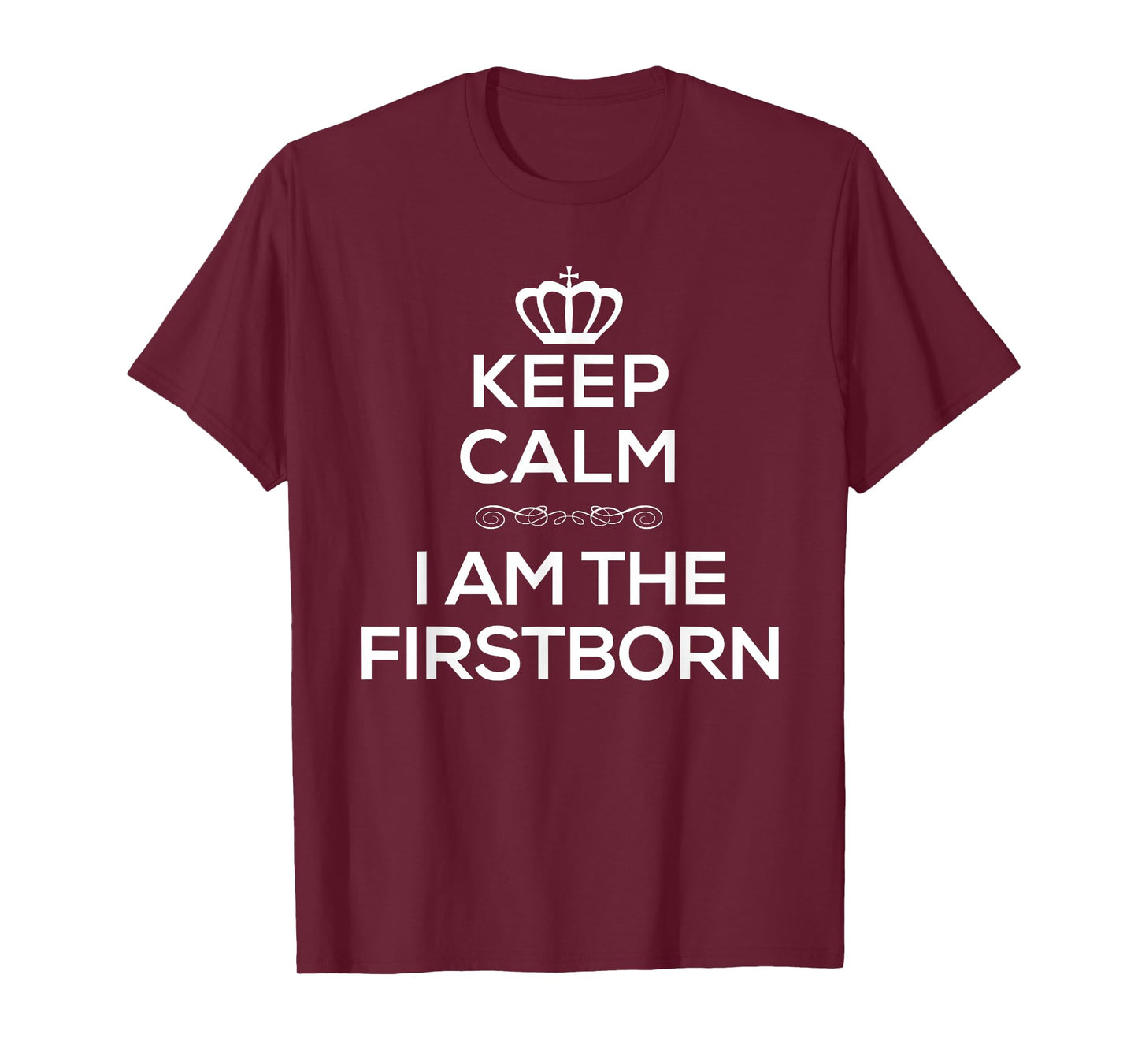 Keep Calm I Am The Firstborn Tshirt T-Shirt