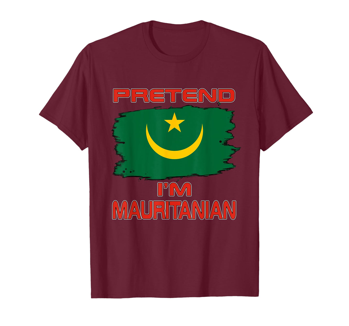 Pretend I'm Mauritanian Flag Mauritania T-Shirt