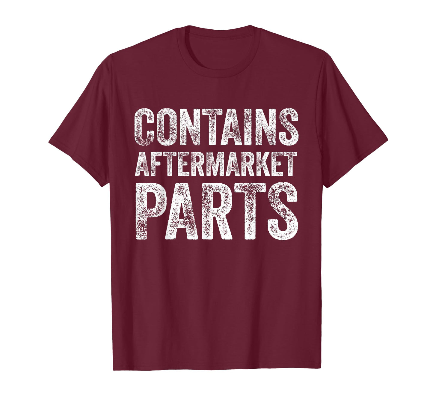 Contains Aftermarket Parts Funny Leg Amputation Prosthesis T-Shirt