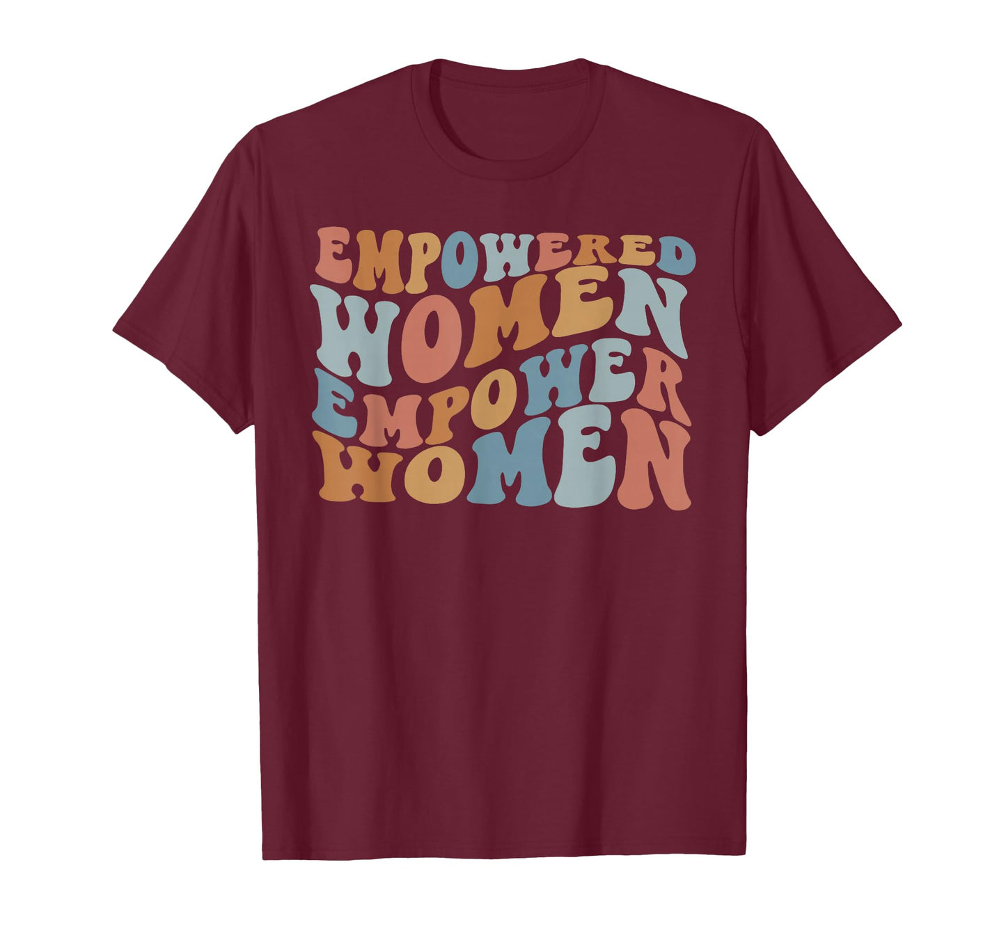 Empowered Women Empower Shirt, Feminist Shirts for Women T-Shirt