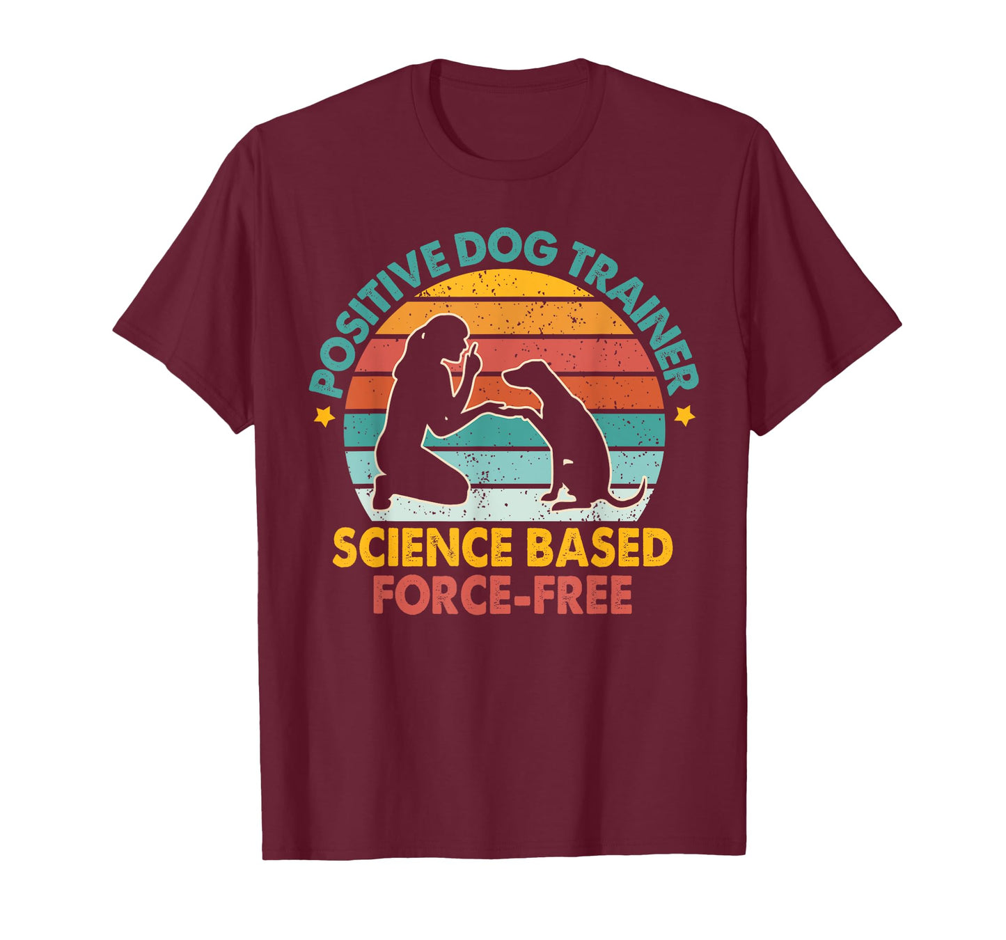 Dog Training Positive Dog Trainer Science Based Force-free T-Shirt
