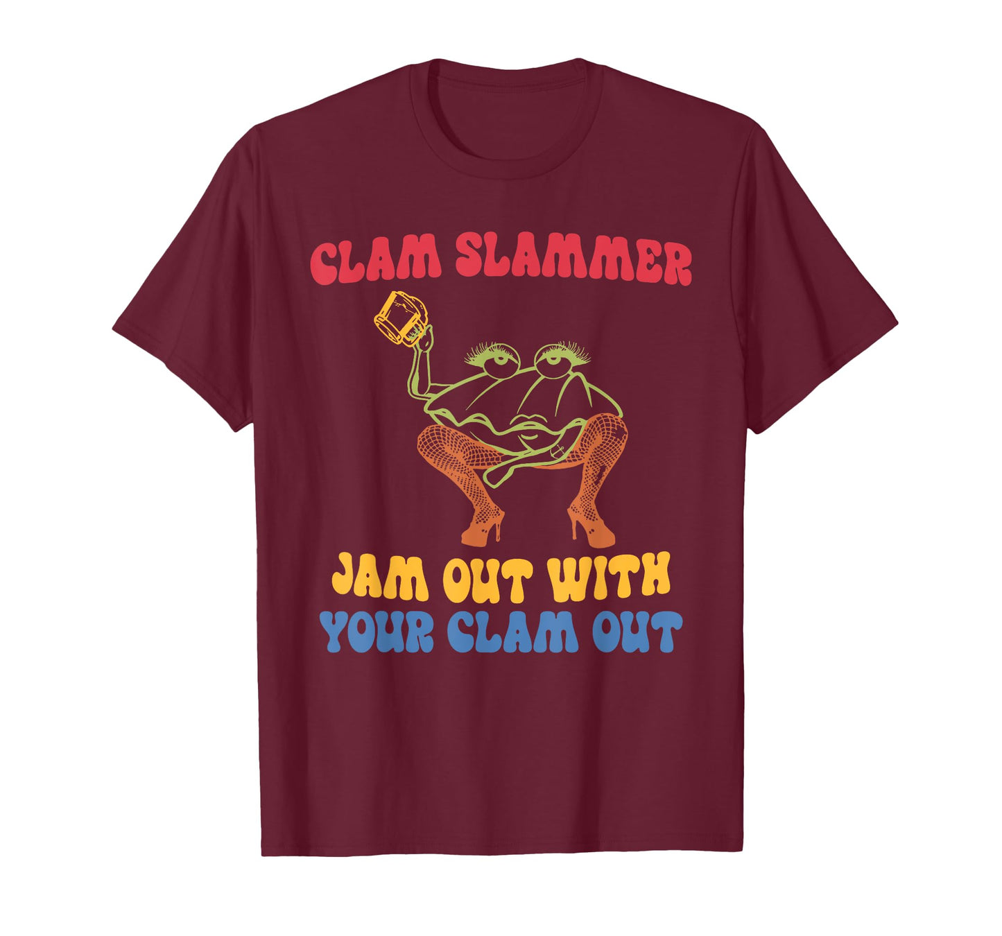Clam Slammer Jam Out With Your Clam Out T-Shirt