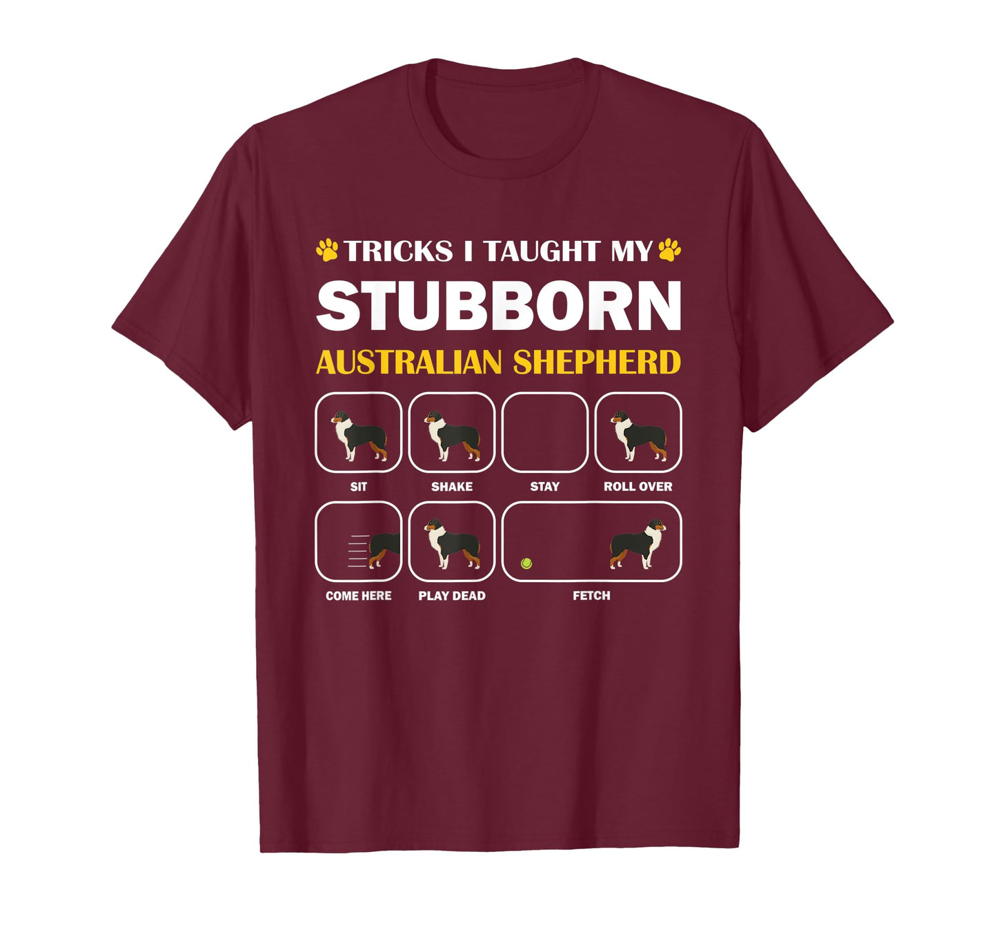 Stubborn Australian Shepherd Dog Tricks Training Gift T-Shirt