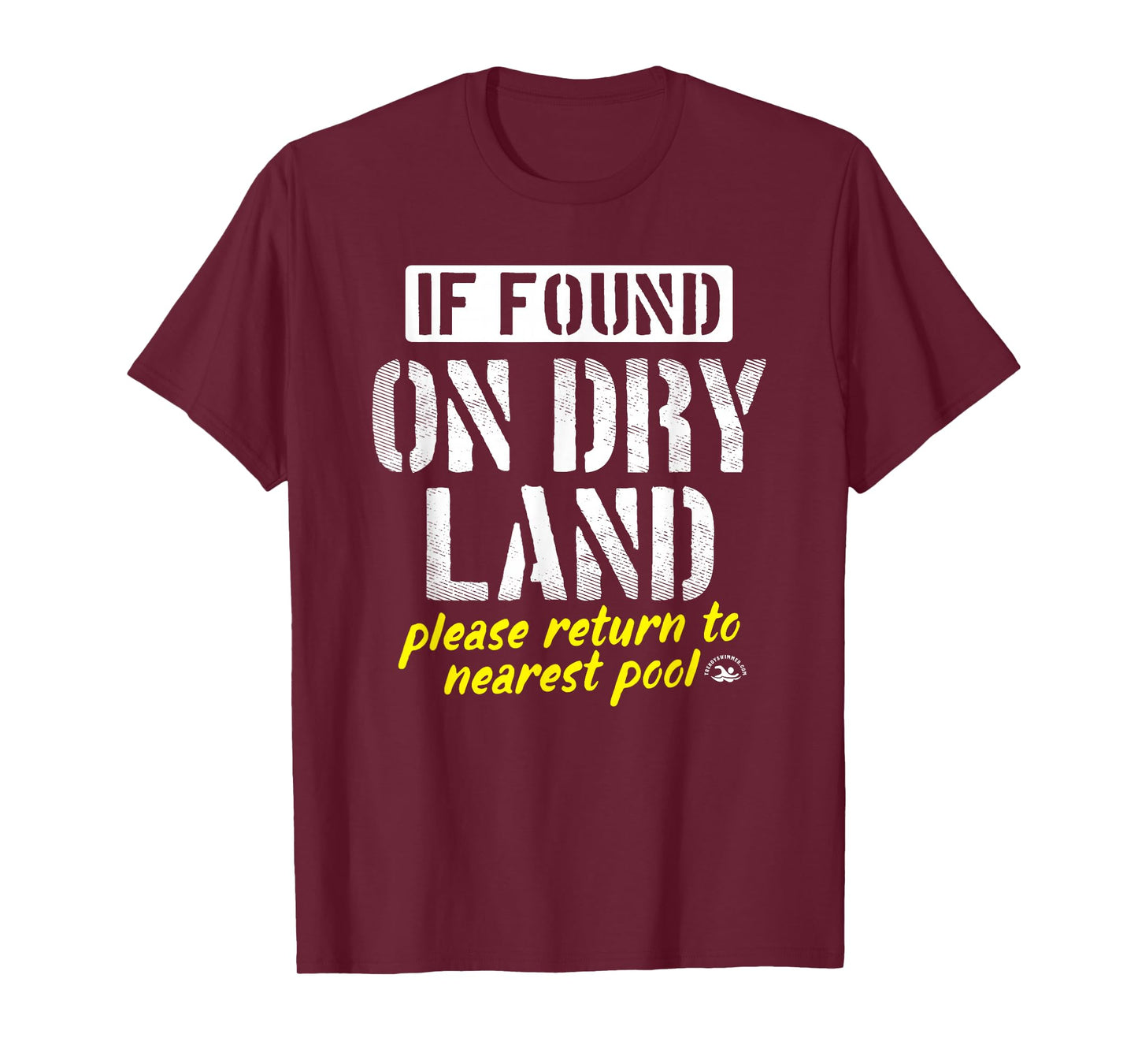 Found On Dry Land Please Return To Pool Funny Swim T-Shirt