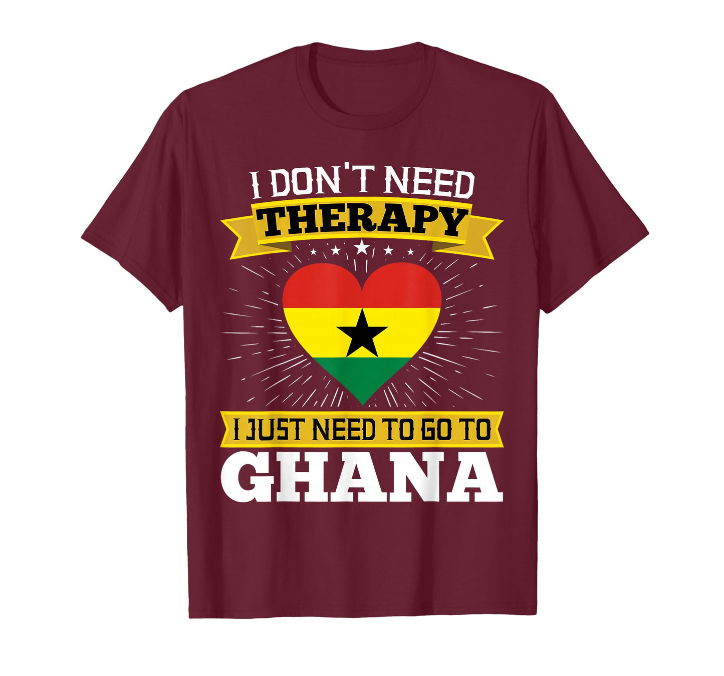 I Don't Need Therapy I just Need To Go To Ghana Ghanaian T-Shirt