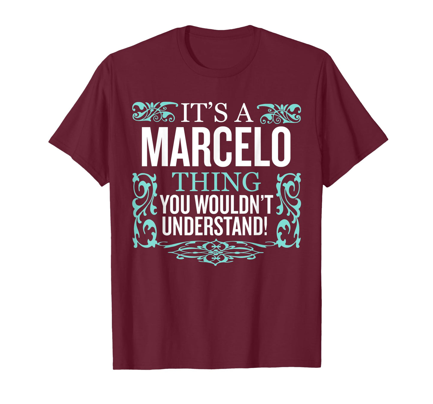 It's Marcelo Thing You Wouldn't Understand Funny Men Women T-Shirt