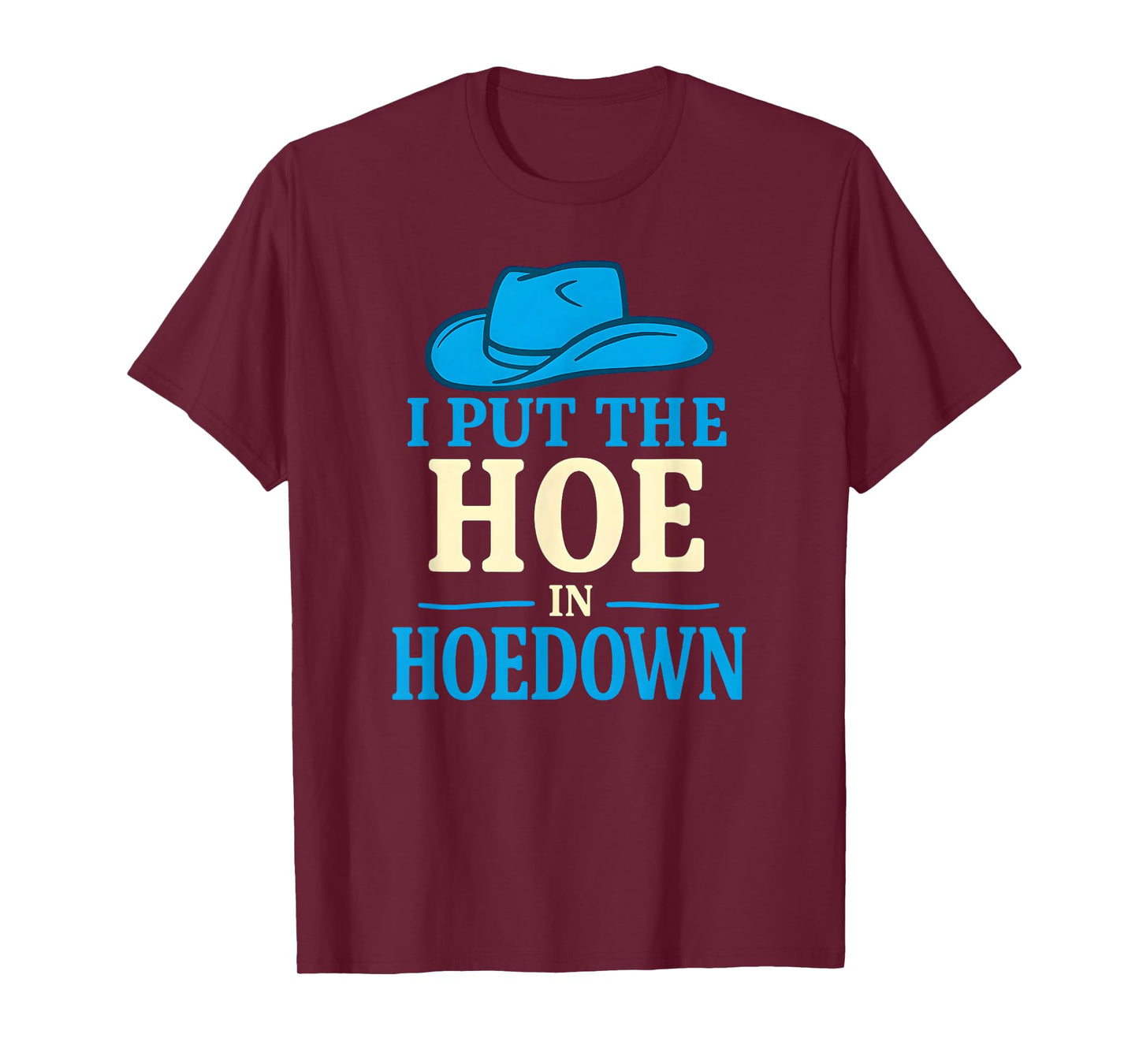 I Put The Hoe in Hoedown, Funny Women's Western T-Shirt