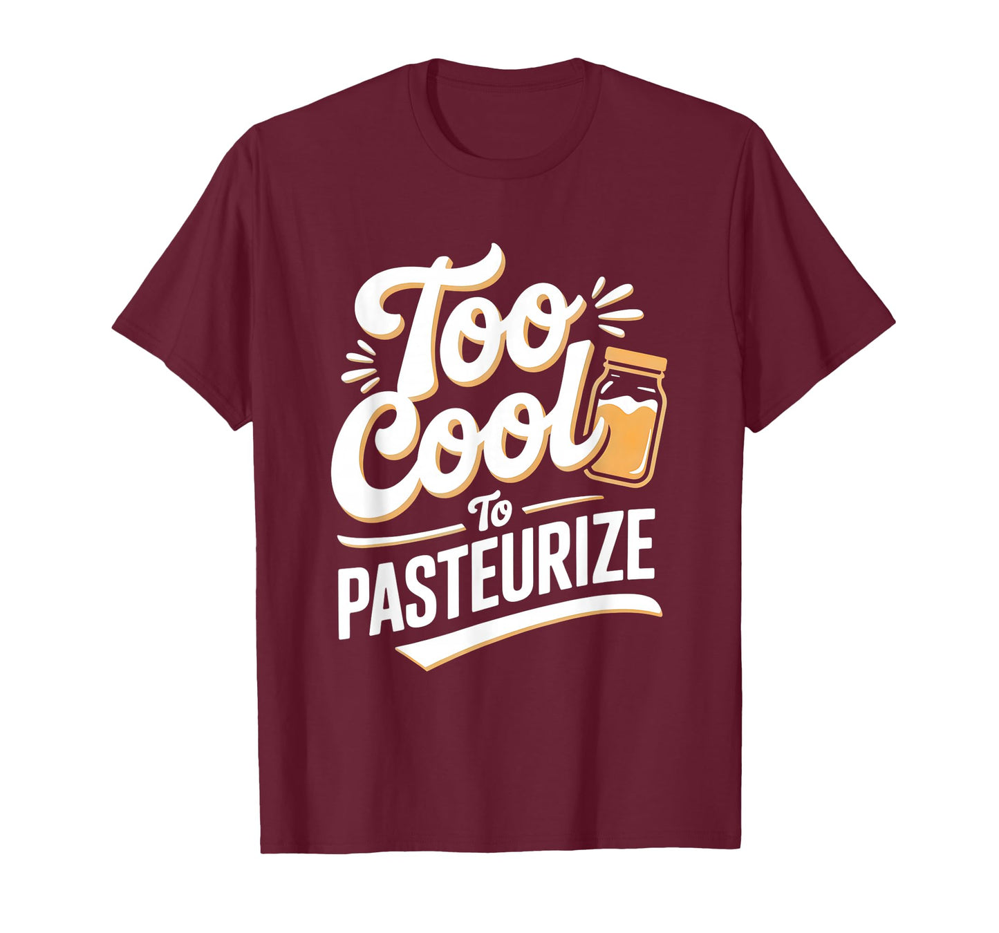 Too Cool to Pasteurize Funny Kombucha Jar T-Shirt