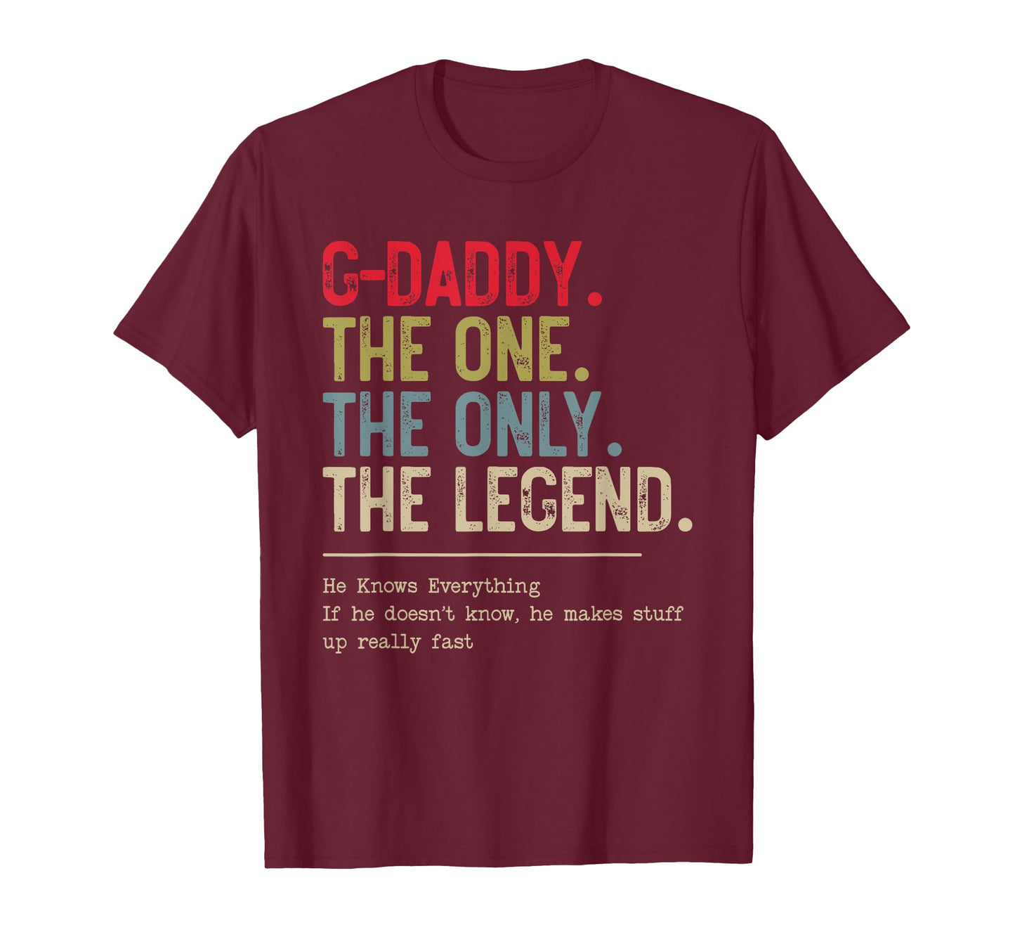 G-daddy The One The Only The Legend He Knows Everything T-Shirt
