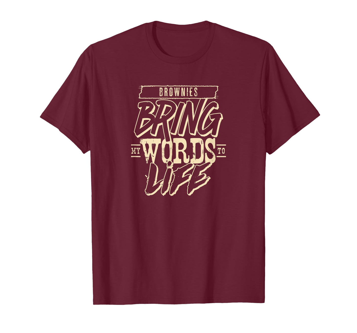 Brownies Bring My Words to Life Funny Author Writer T-Shirt
