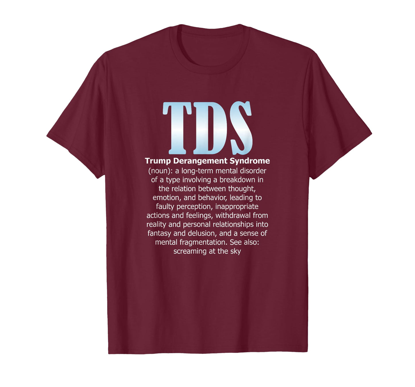 TDS TRUMP DERANGEMENT SYNDROME Funny Trump Supporter Gift T-Shirt