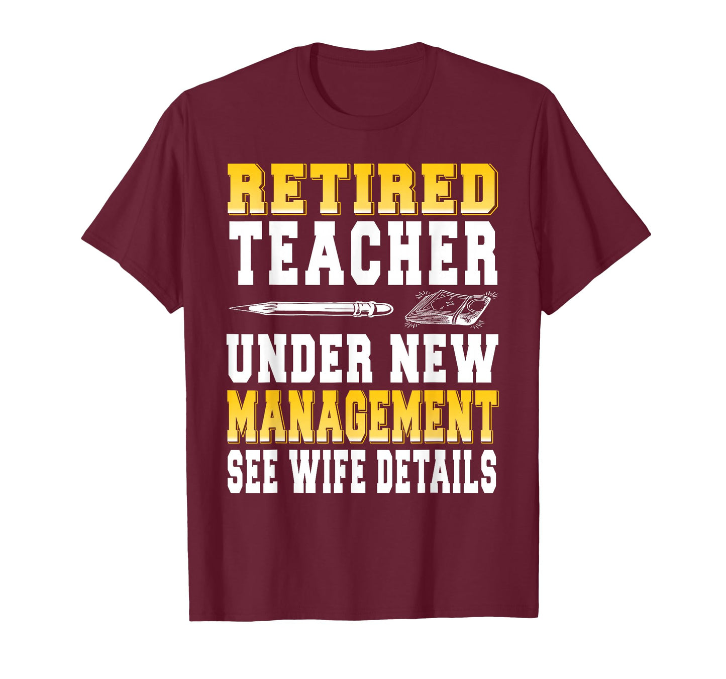 Retired Educator Under Fresh Guidelines Ask My Wife First T-Shirt
