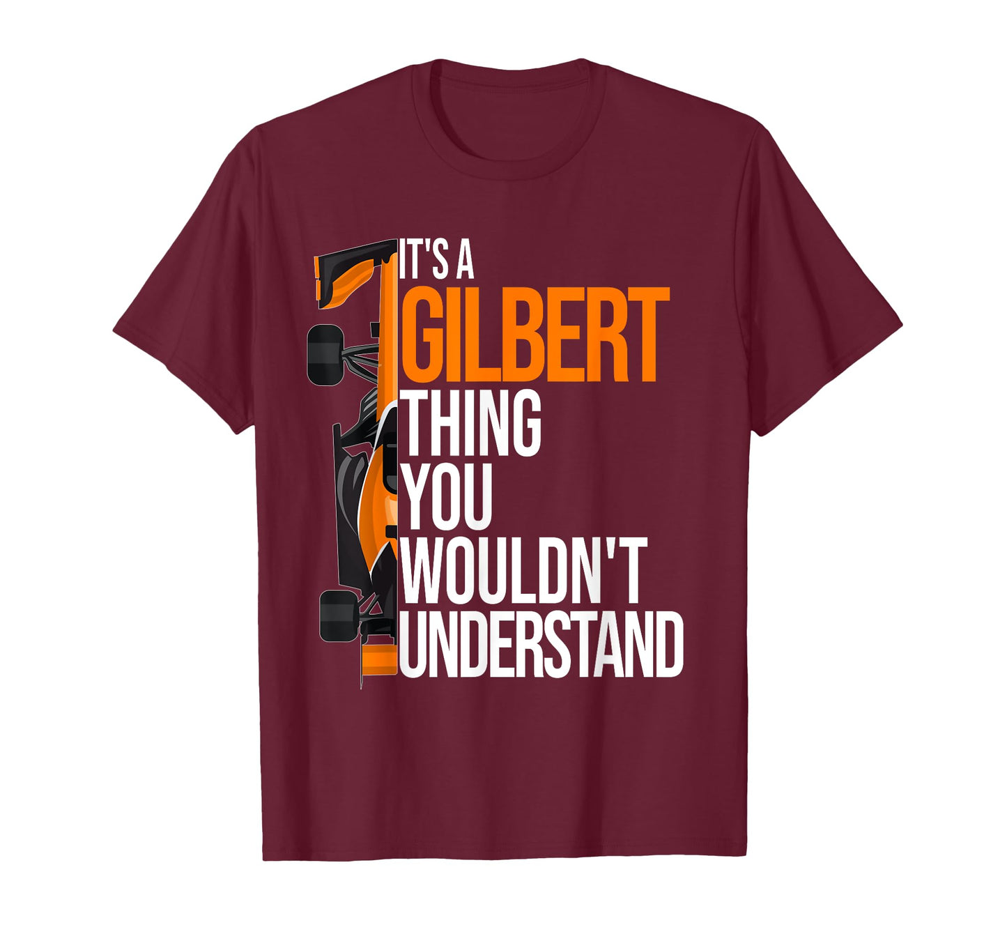 It's a Gilbert Thing you wouldn't Understand - Fun Gilbert T-Shirt