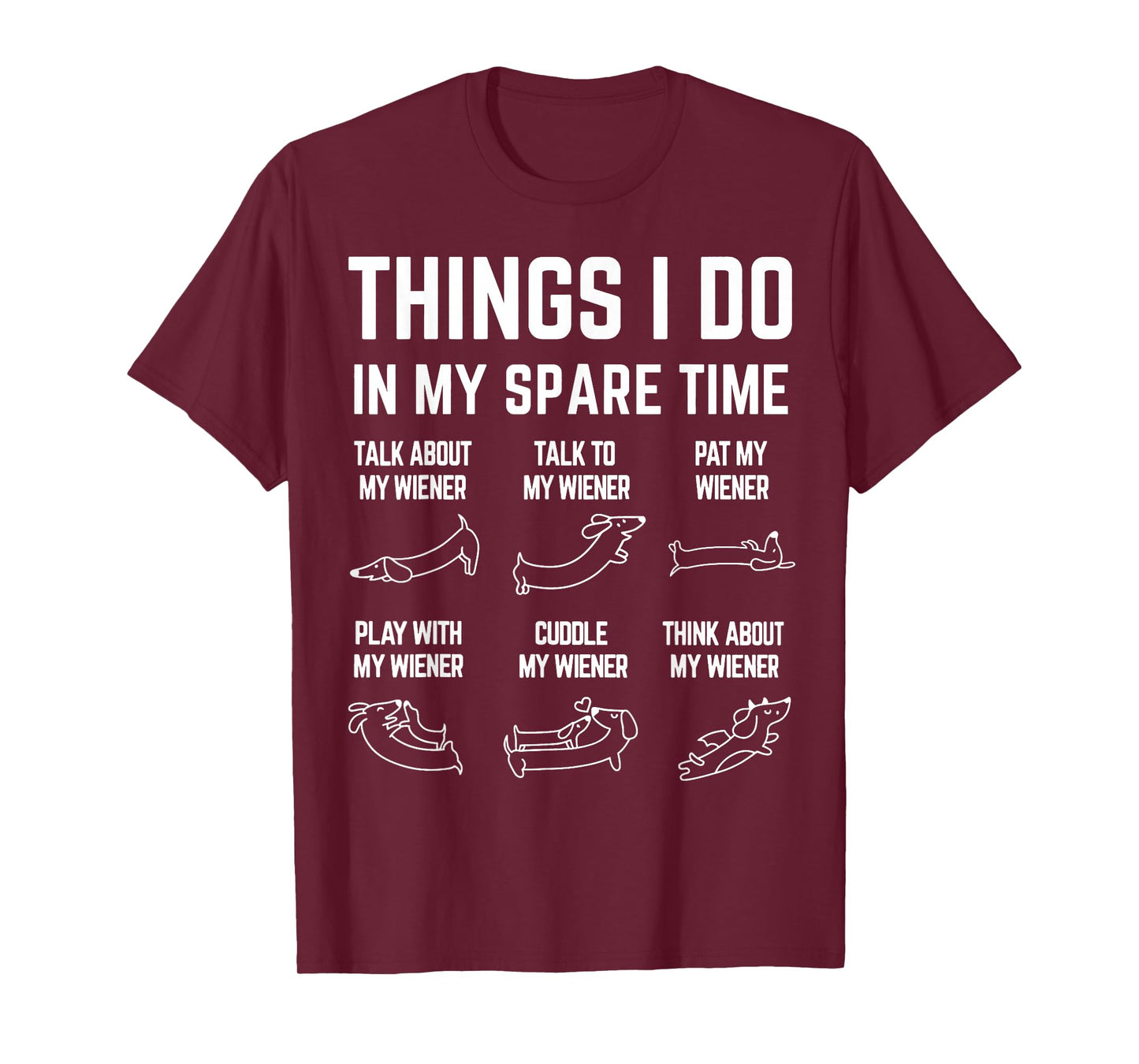 Things I Do in My Spare Time Wiener Dachshund Dog Lover T-Shirt