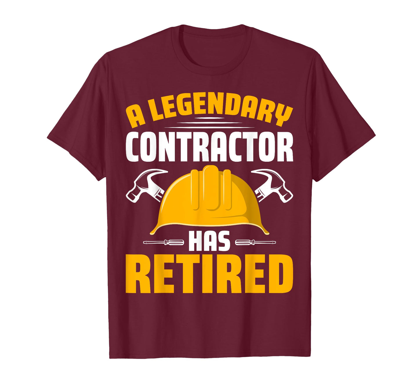 A Legendary Contractor Has Retired Builder Retirement Gifts T-Shirt