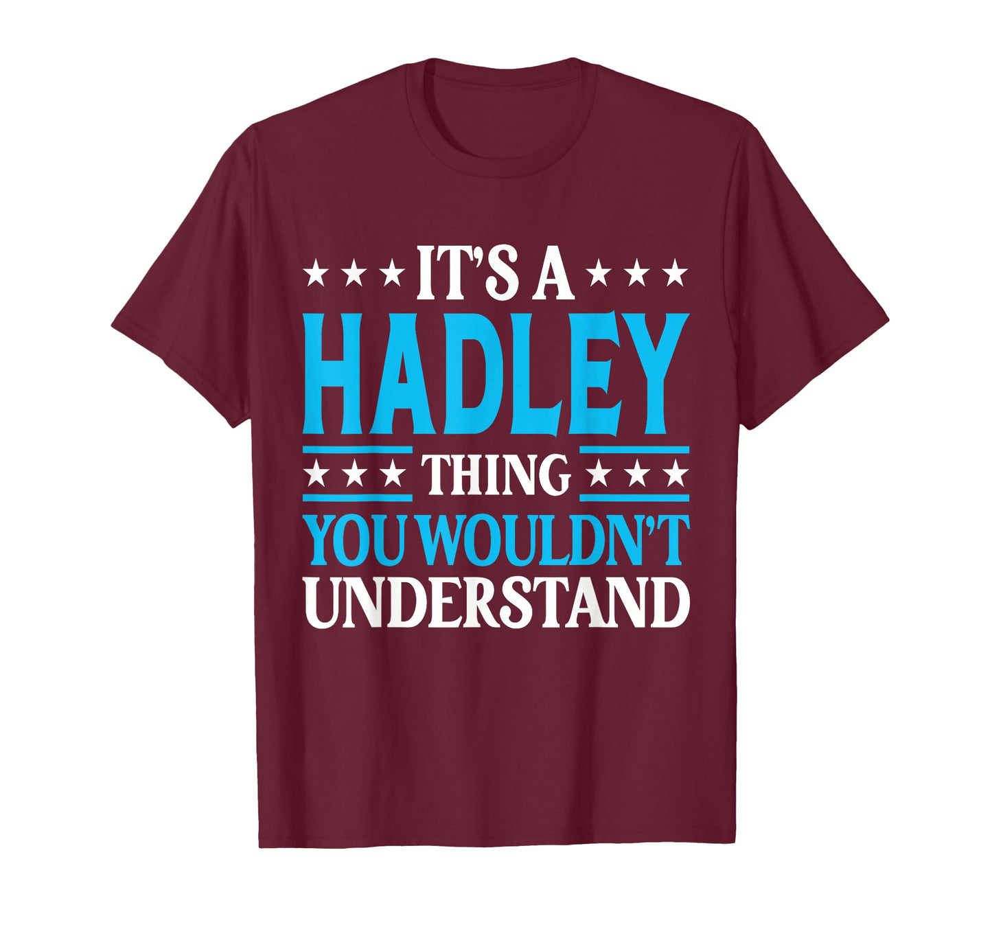 It's A Hadley Thing Wouldn't Understand Girl Name Hadley T-Shirt