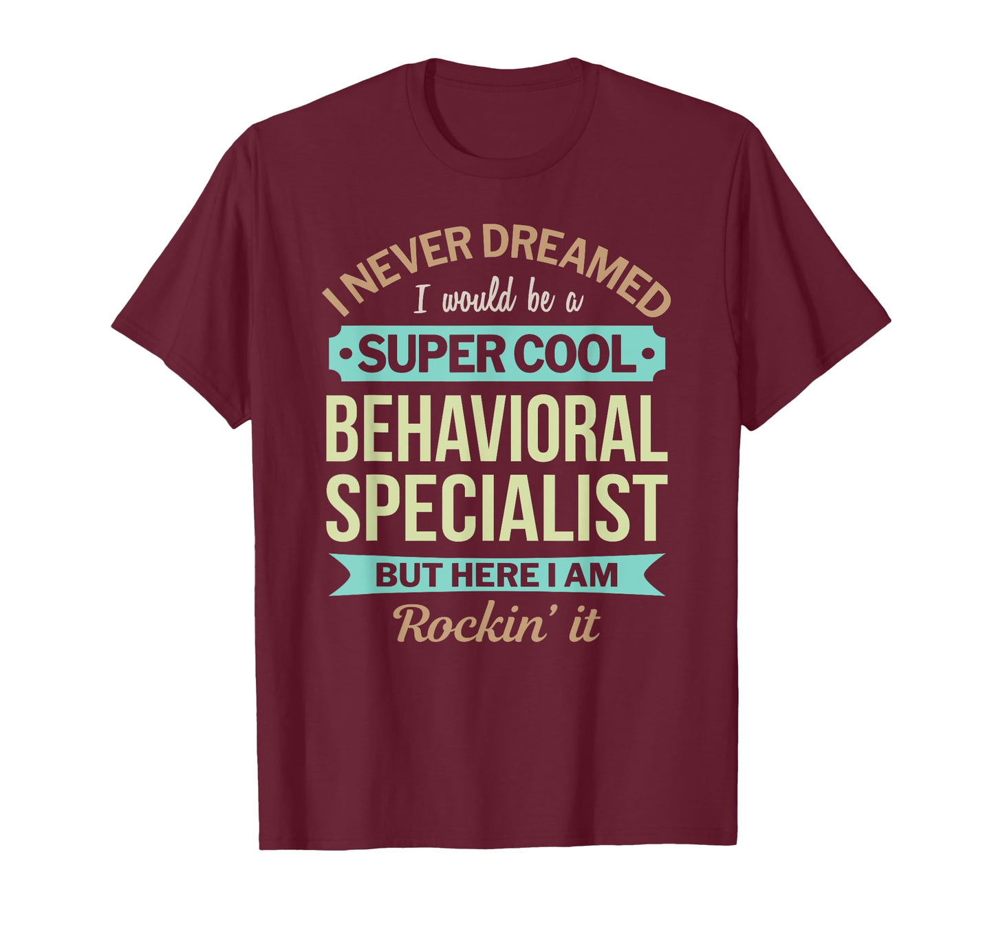 Behavioral Specialist Gift Funny Appreciation T-Shirt