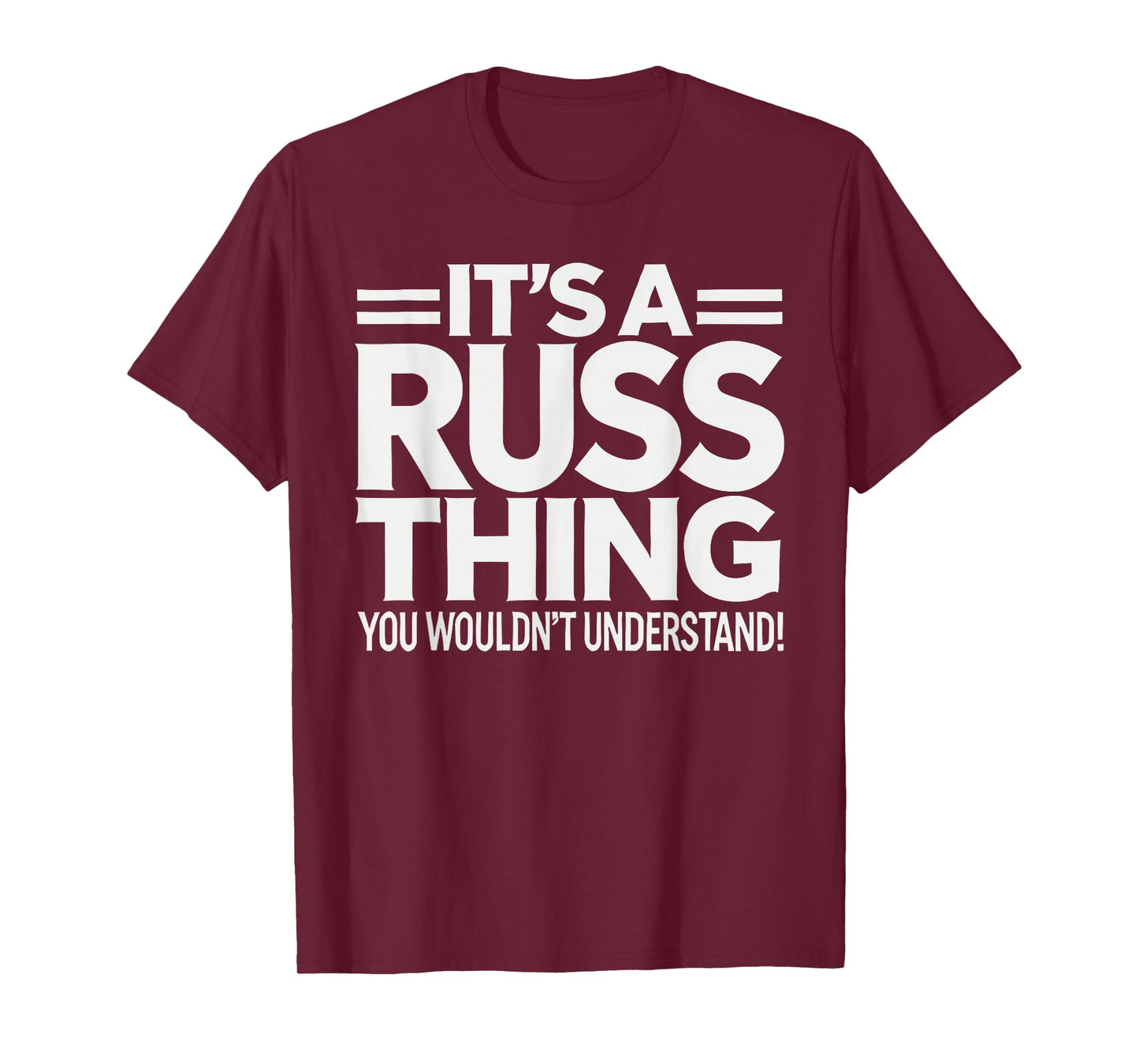 It's A RUSS Thing, You Wouldn't Understand! RUSS T-Shirt