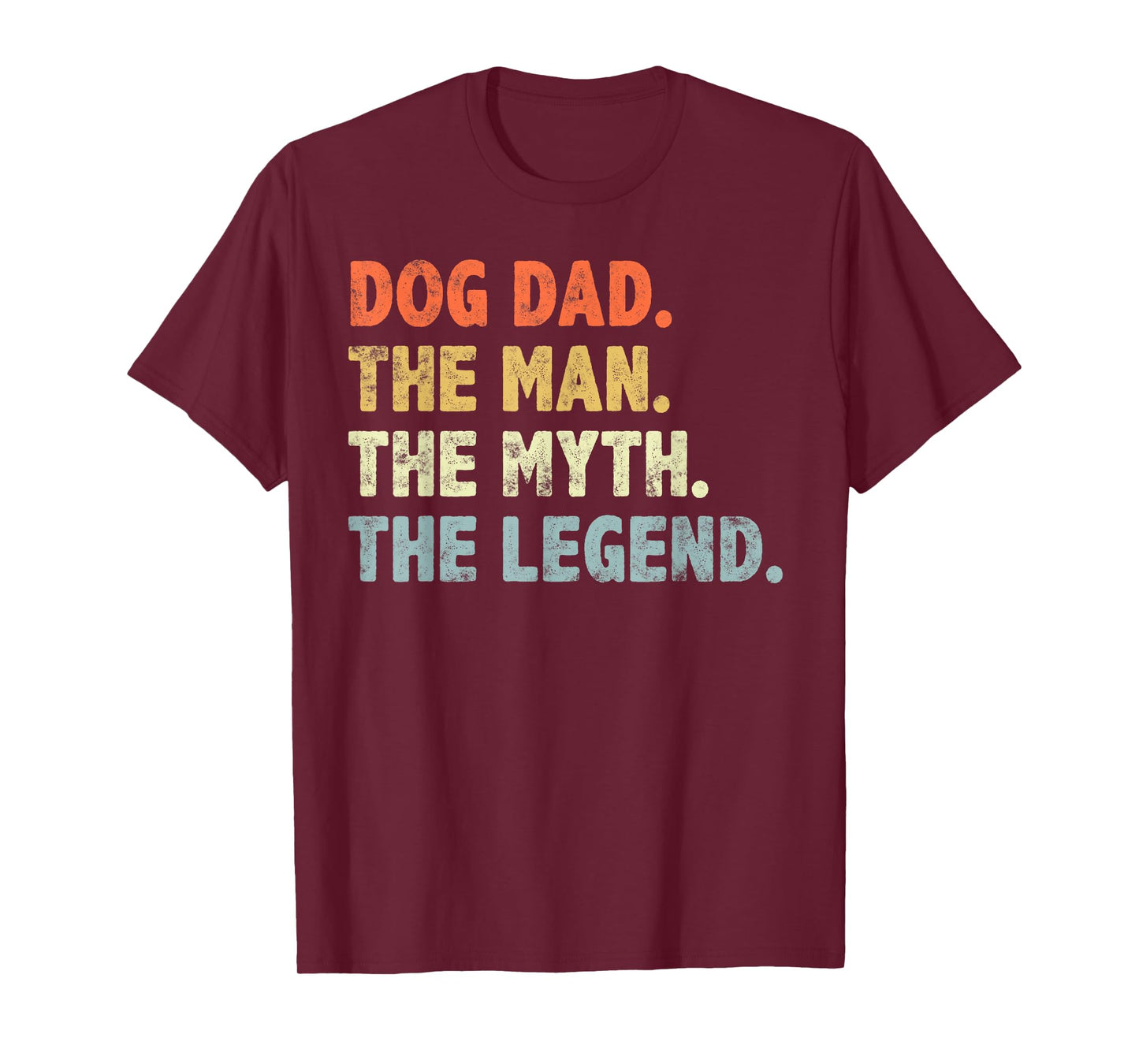 Dog Dad The Man Myth Legend Fathers Day for Dog Lover Dad T-Shirt