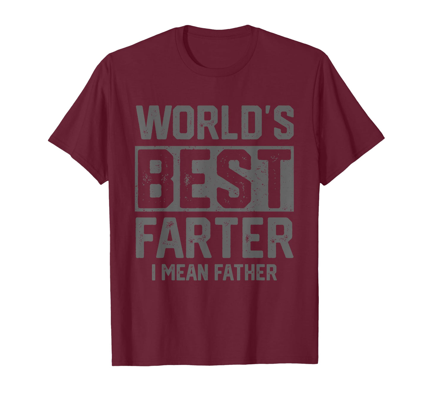Worlds Best Farter I Mean Father Mens Fathers Day Cool Dad T-Shirt