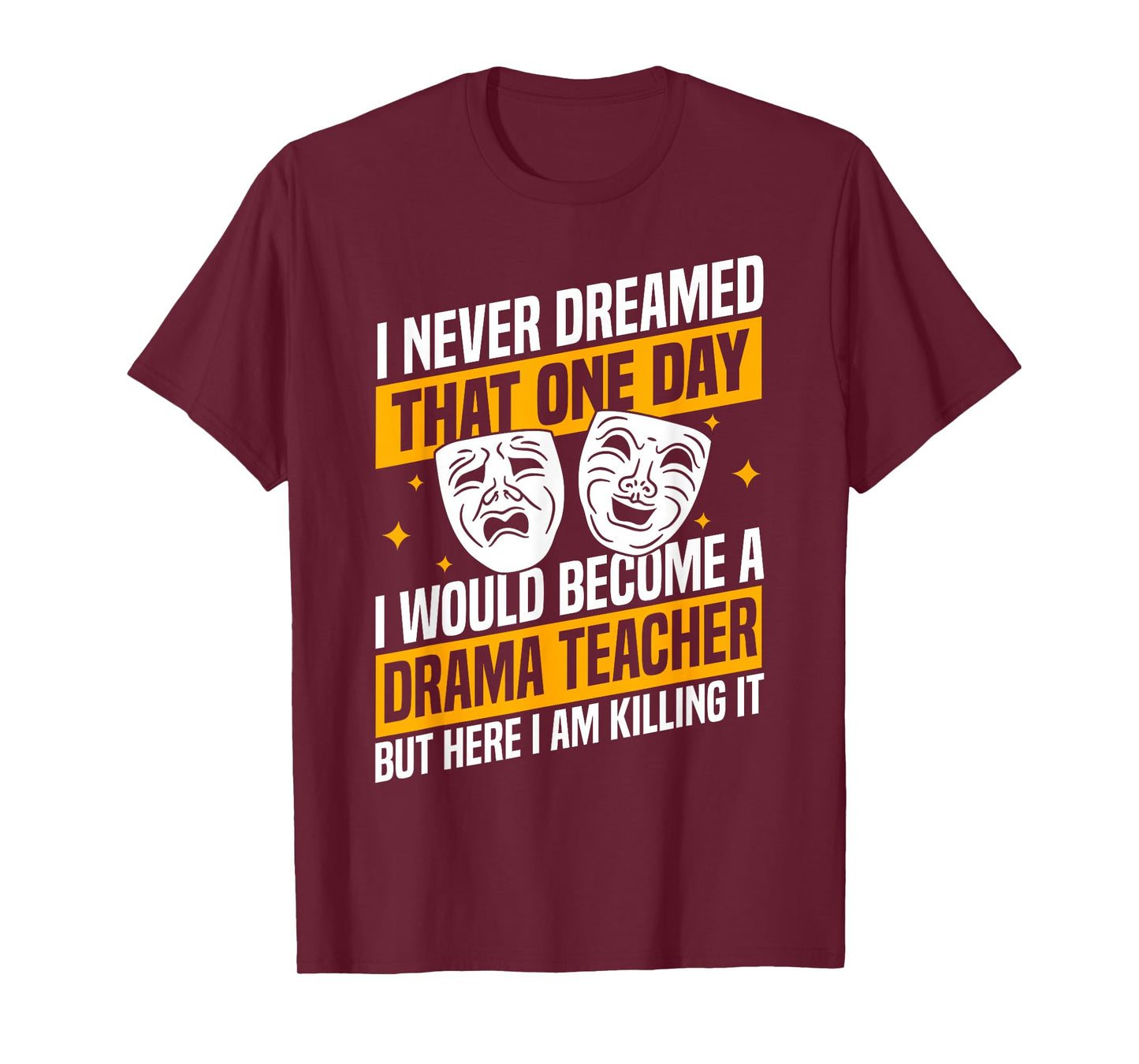Drama Teacher | Funny Theater Acting Design T-Shirt