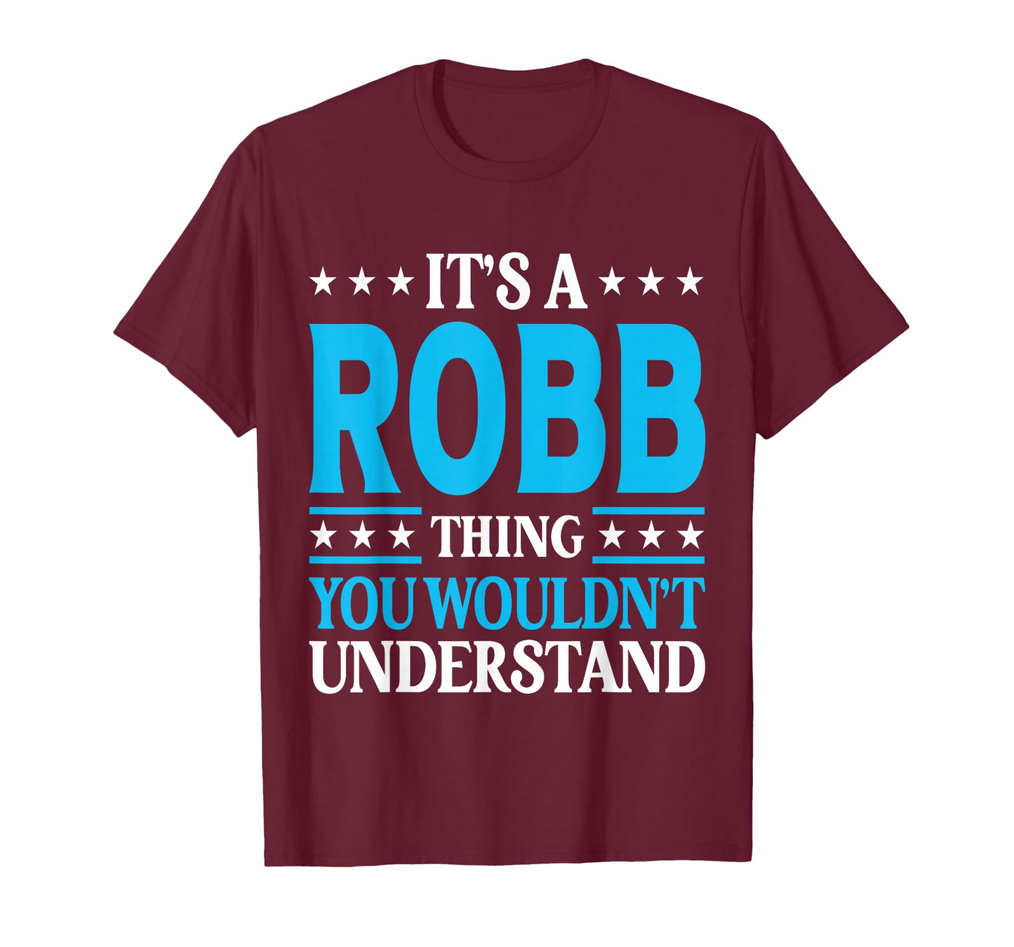 It's A Robb Thing Wouldn't Understand Personal Name Robb T-Shirt