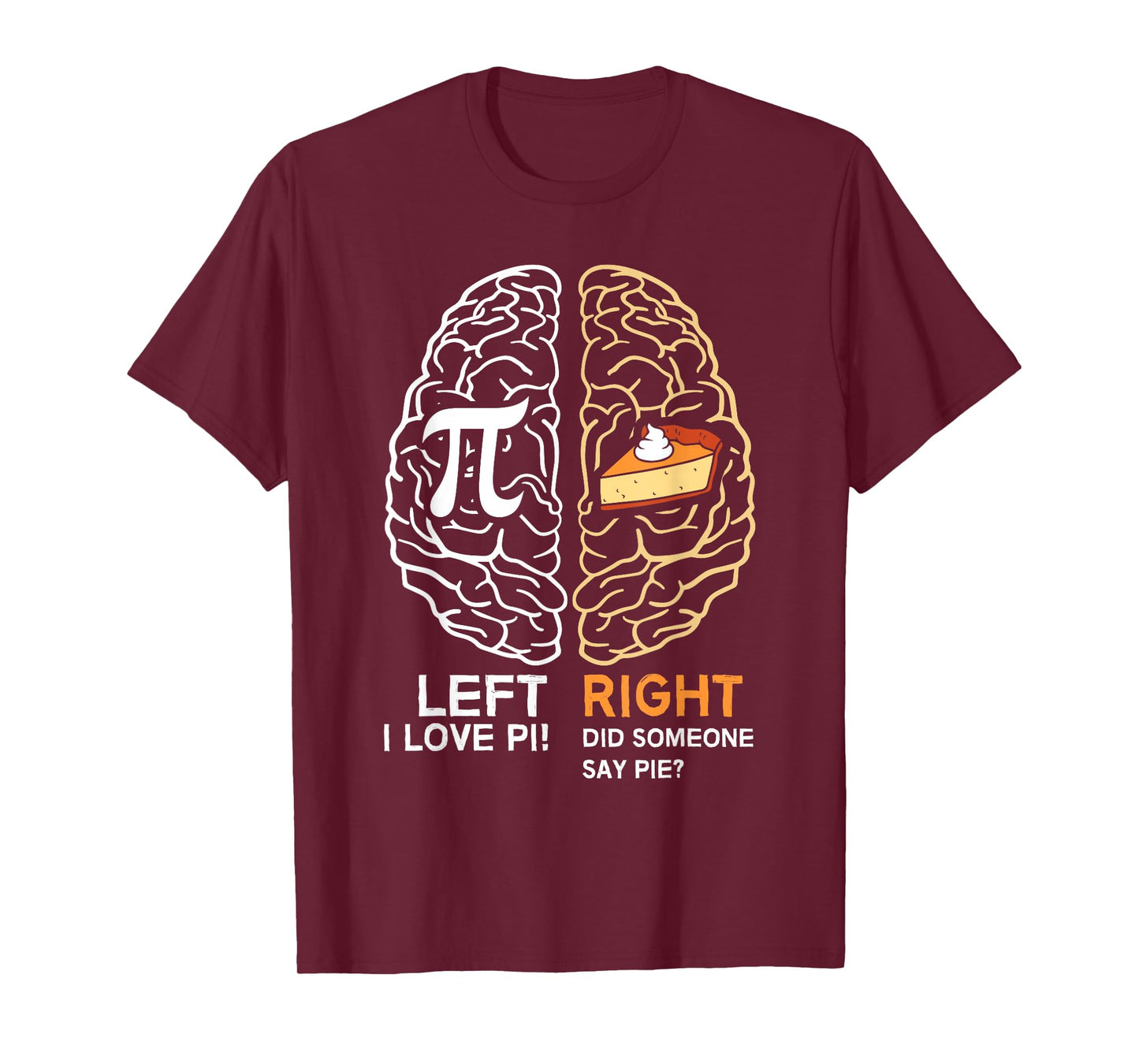 Funny Pi Day Left Vs Right Brain Pie Shirt Math Geek Gift T-Shirt