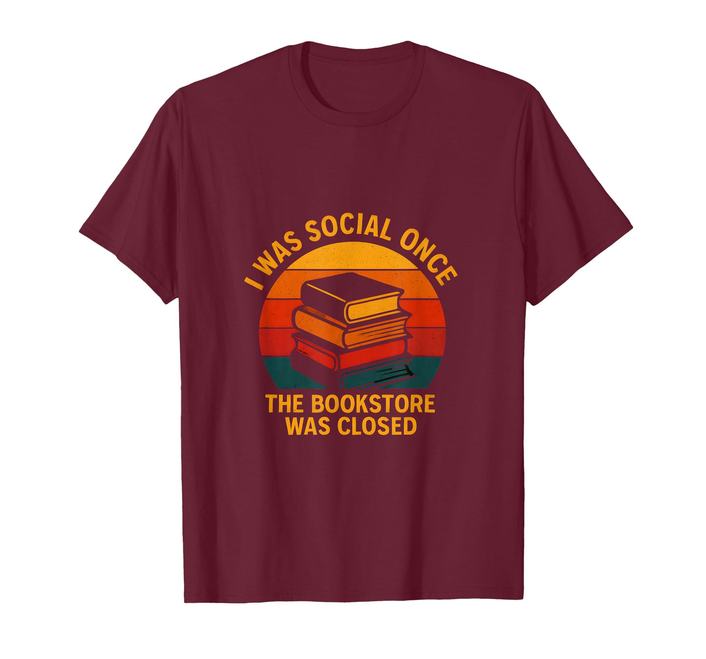I was Social Once The Bookstore was Closed Reading Humor T-Shirt