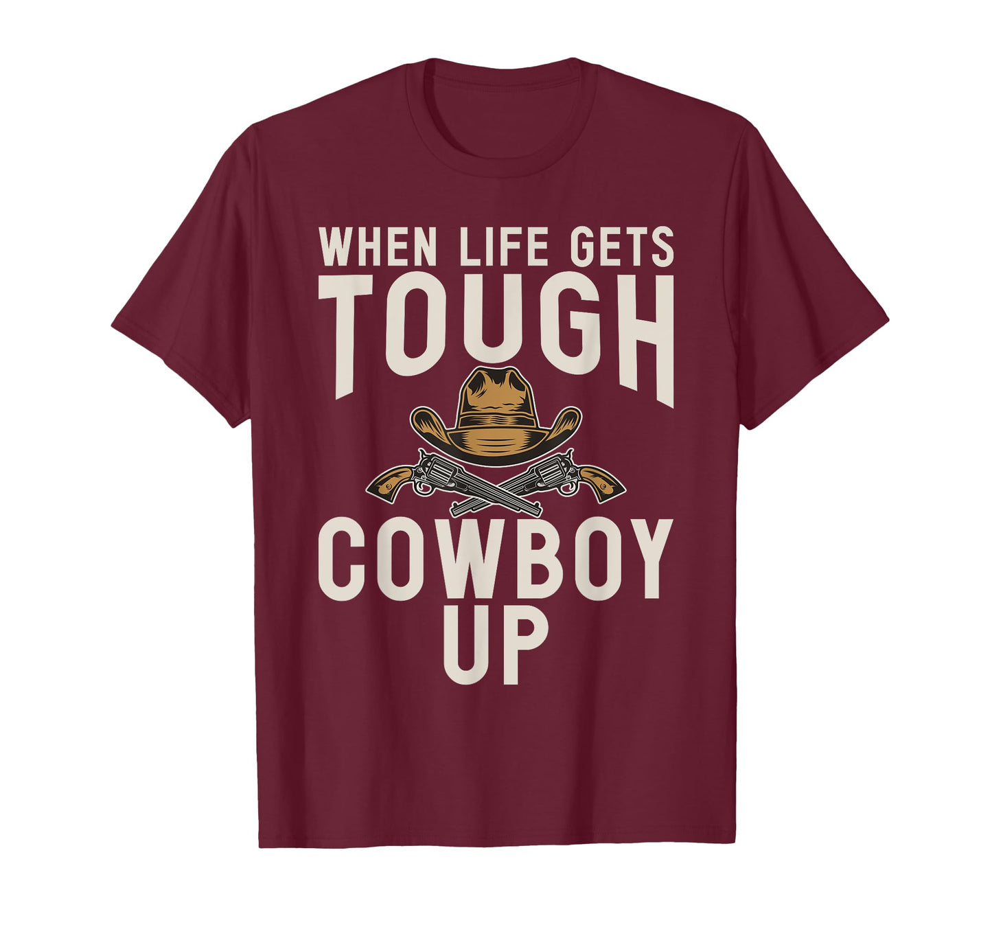 When Life gets tough Cowboy Up Rodeo T-Shirt