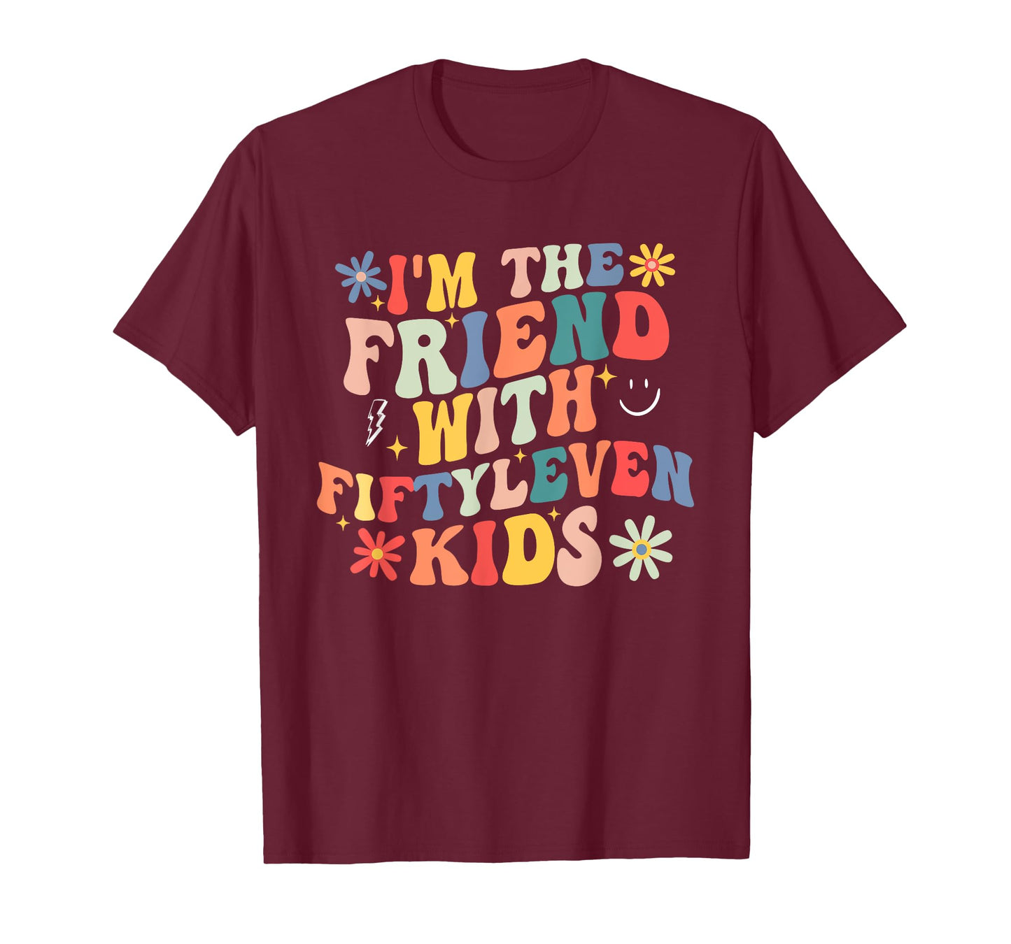 Funny I'm The Friend With Fiftyleven Kids T-Shirt