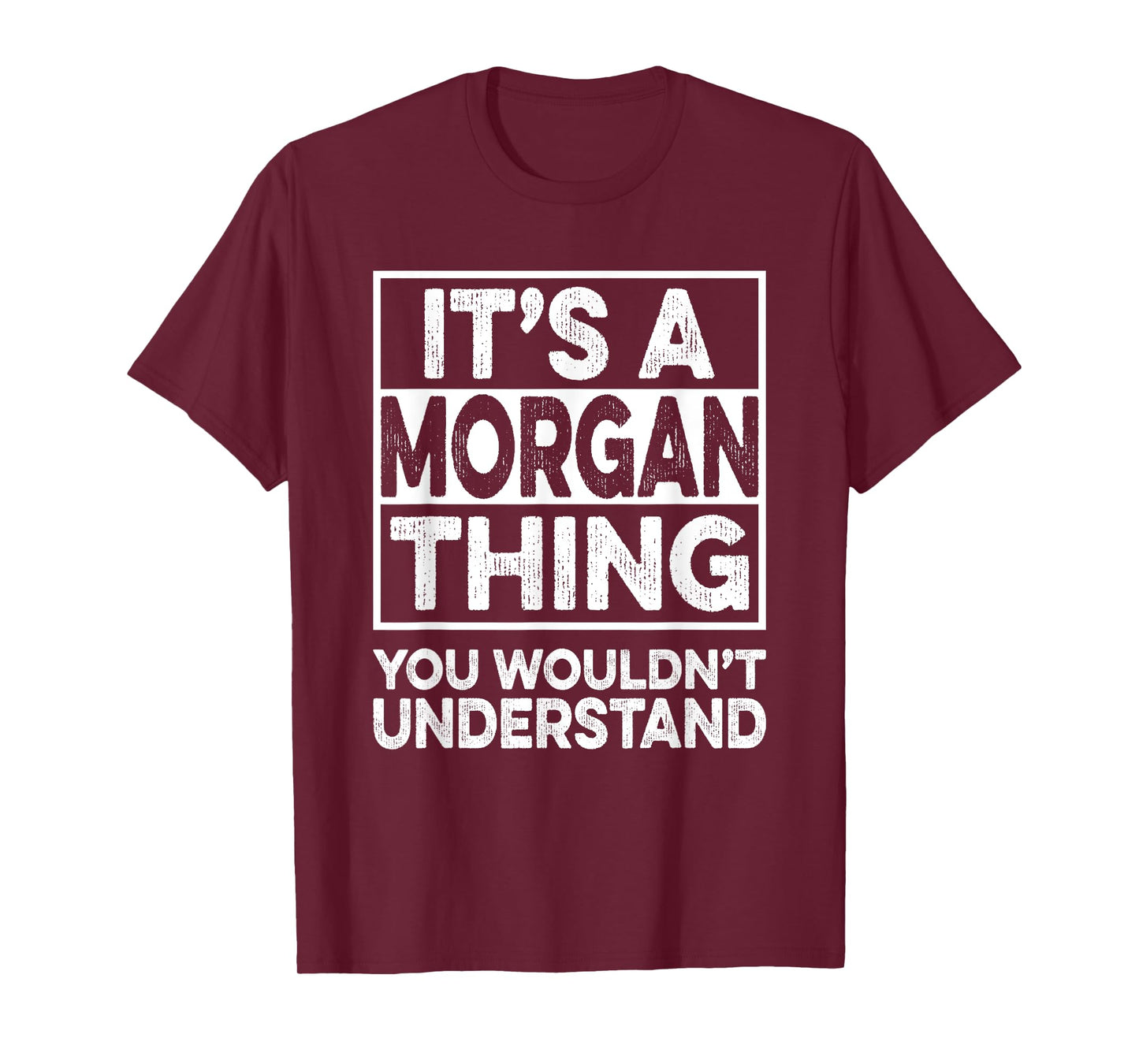 It's A MORGAN Thing You Wouldn't Understand Shirt MORGAN T-Shirt