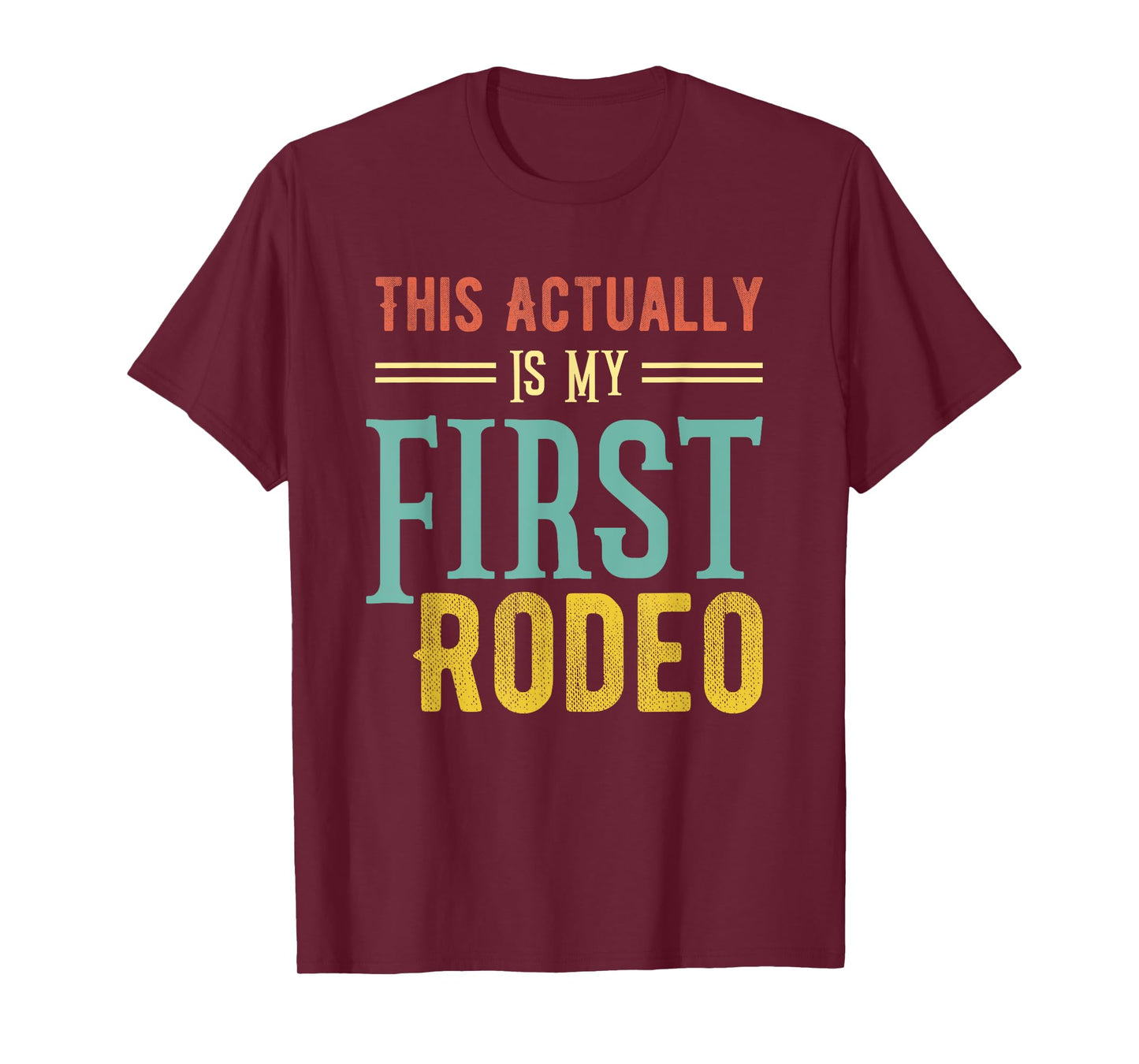 This Actually Is My First Rodeo Country Life Vintage Western T-Shirt