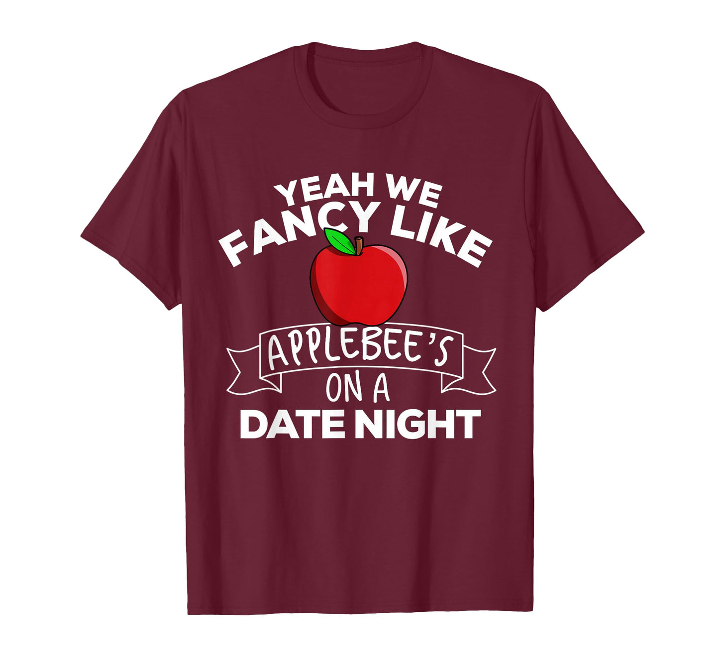 Yeah We Fancy Like Applebees On A Date Night Country Music T-Shirt
