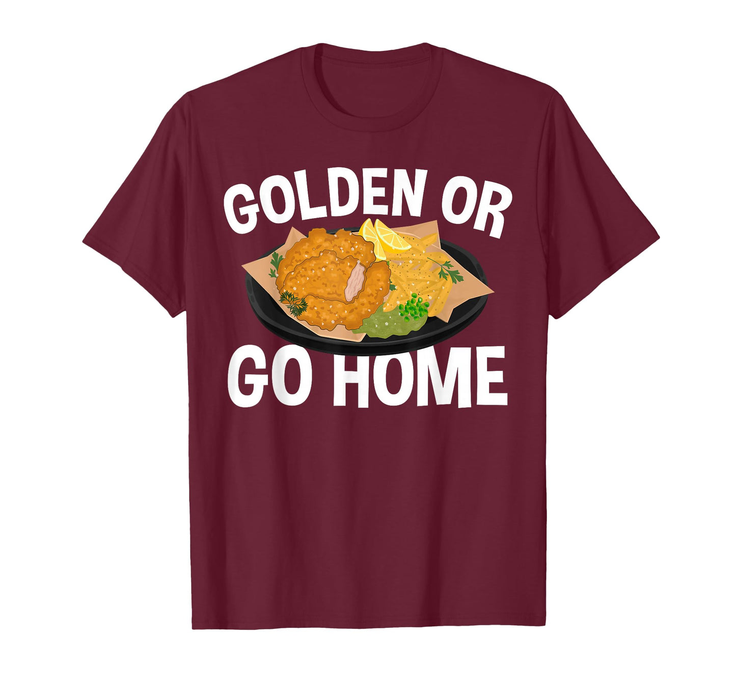 Golden Or Go Home Fish Fry Fried Fish T-Shirt