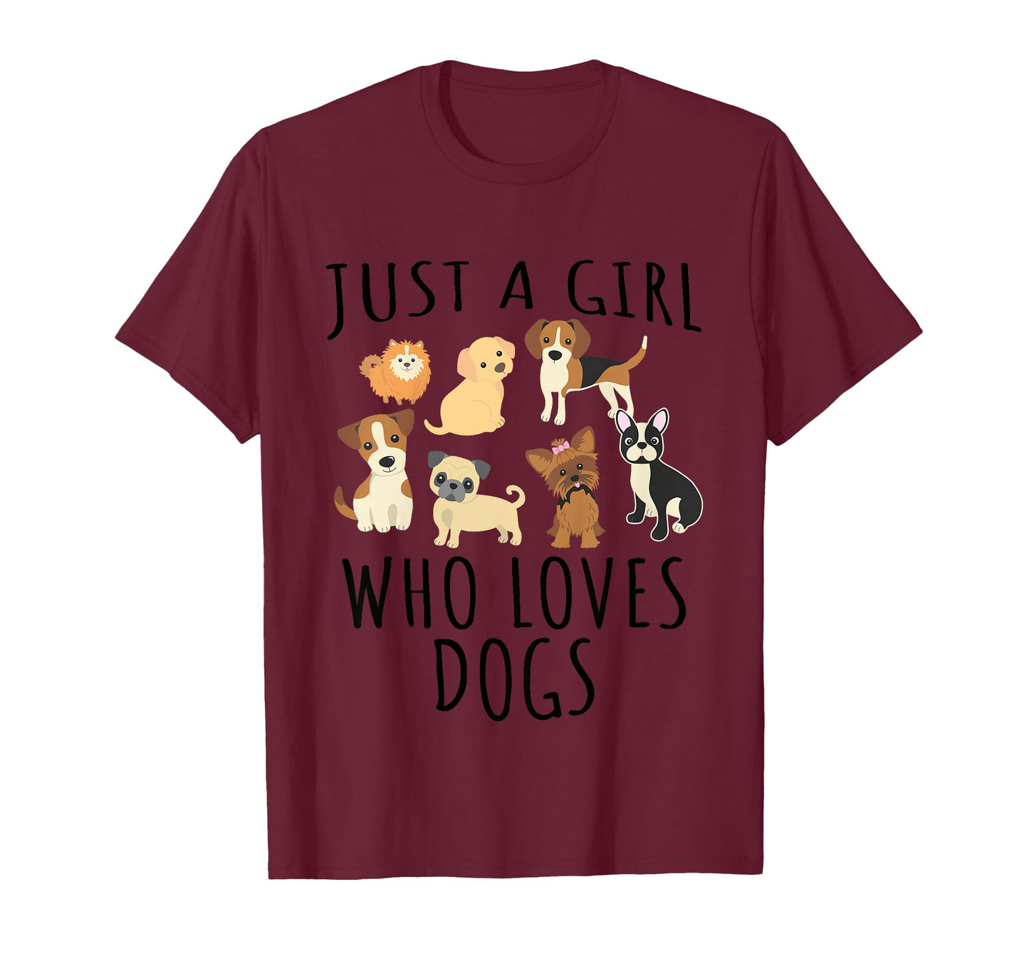 Just a Girl who Loves Dogs - Funny Puppy T-Shirt