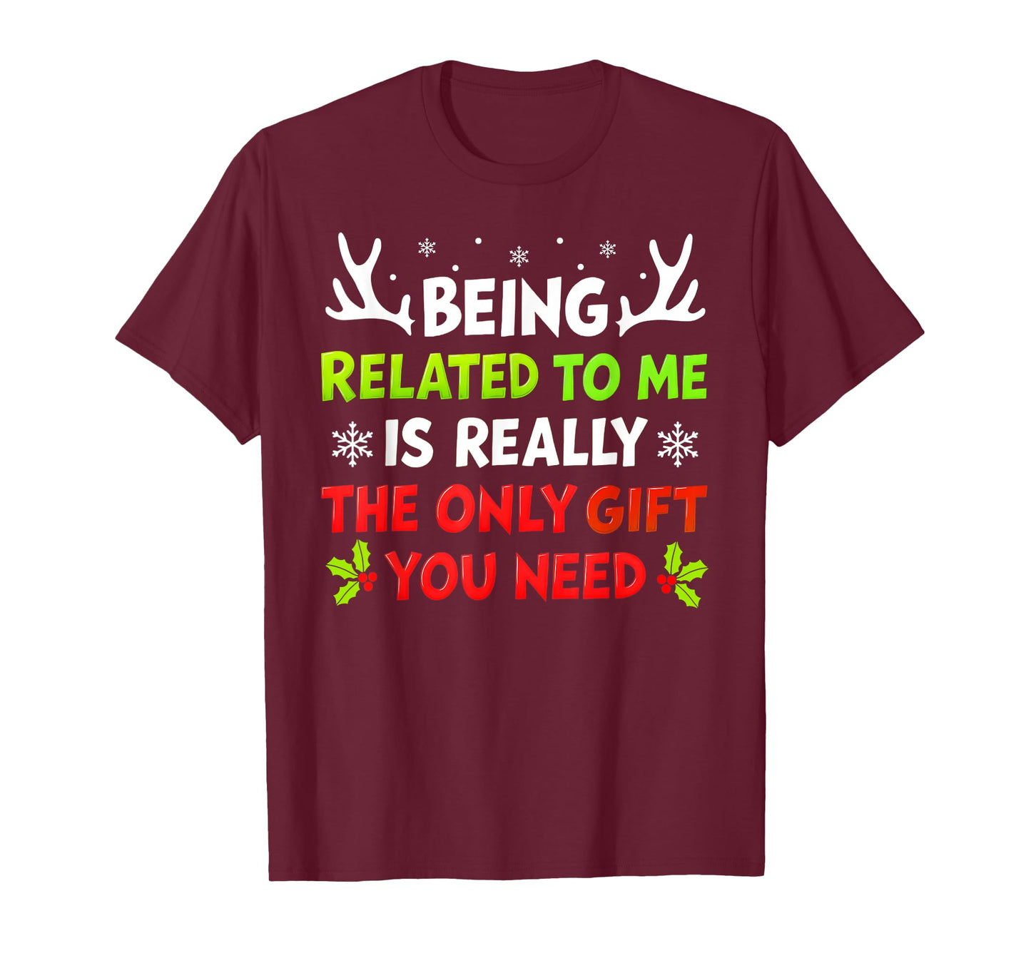 Being Related to Me Funny Christmas Shirts Women Men Family T-Shirt