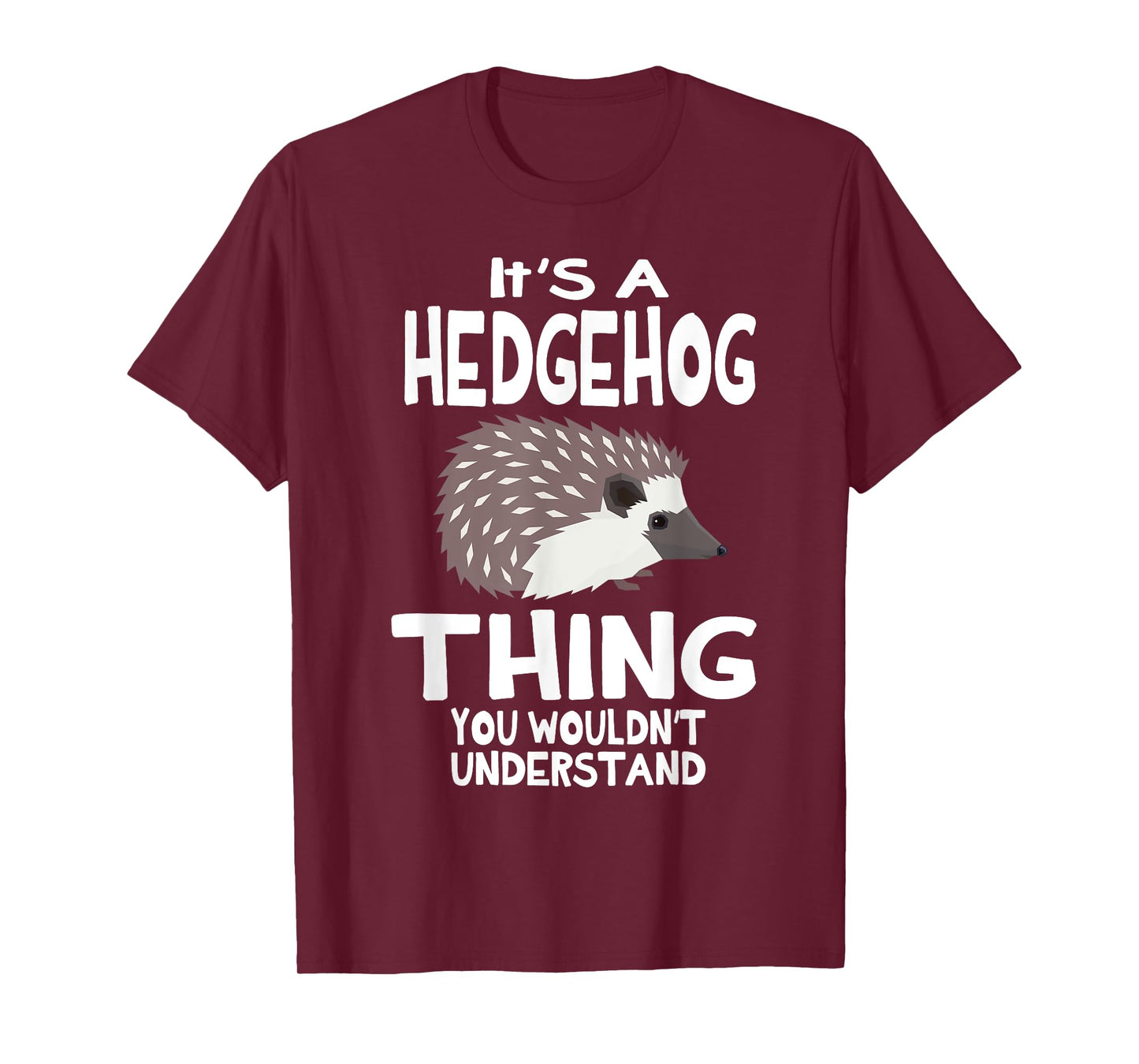 It's A Hedgehog Thing You Wouldn't Understand Funny T-Shirt