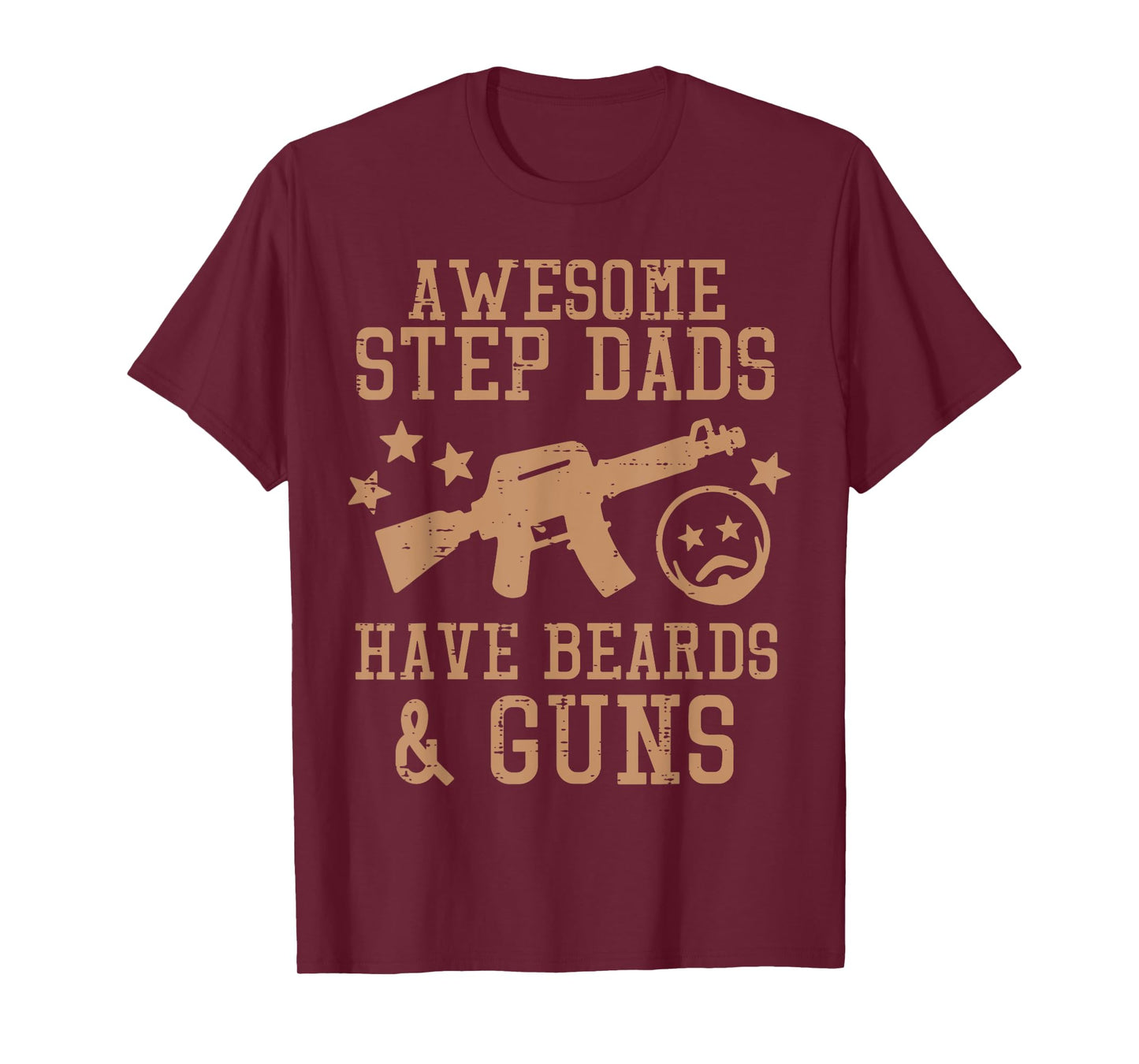 Awesome Step Dads Have Beards Guns Funny Fathers Day Stepdad T-Shirt