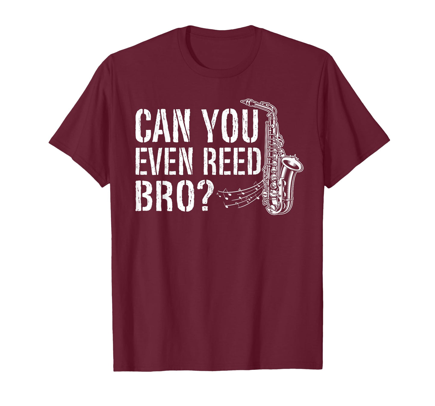 Funny Saxophone Design For Men Women Saxophone Player Reed T-Shirt